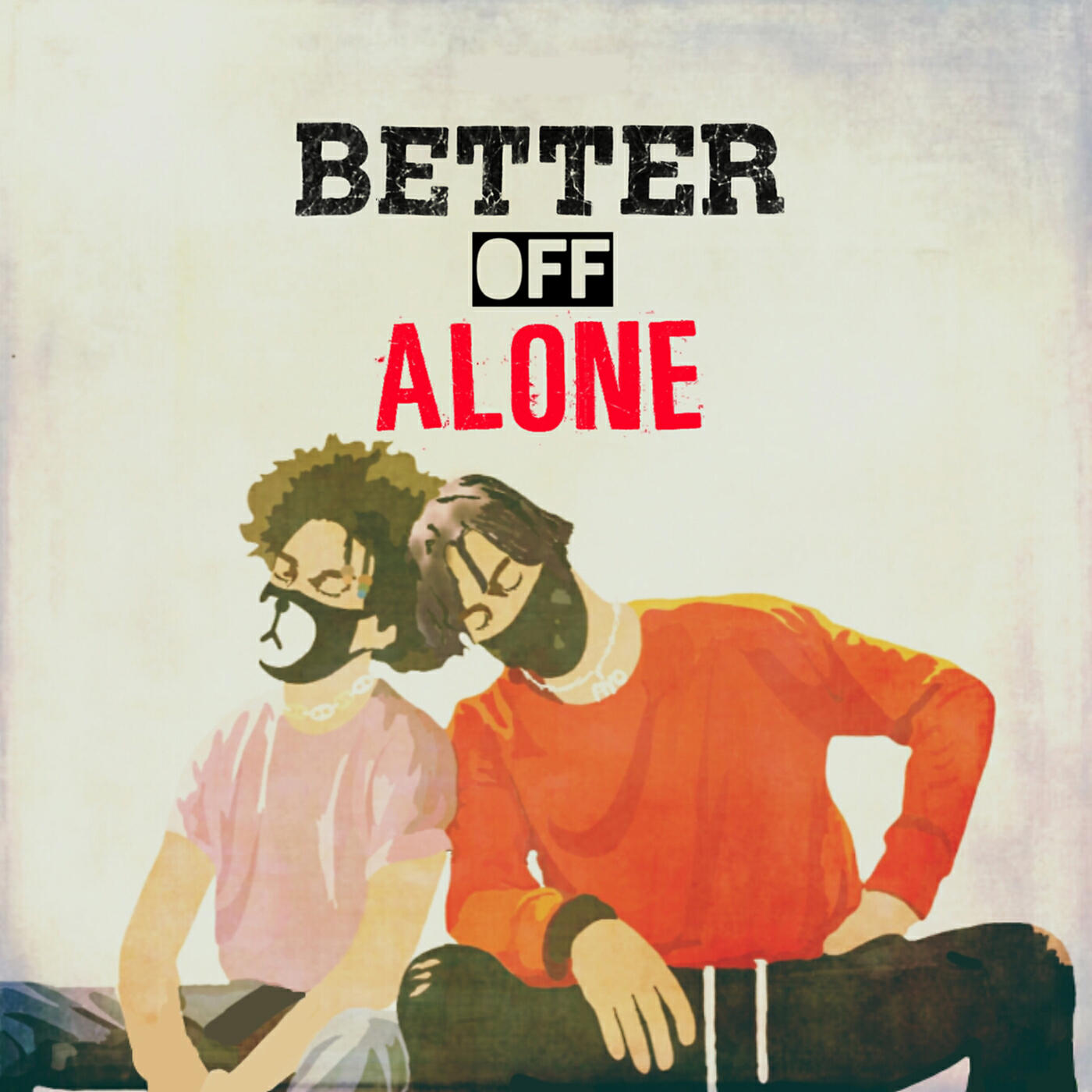 Ayo & Teo - Better Off Alone