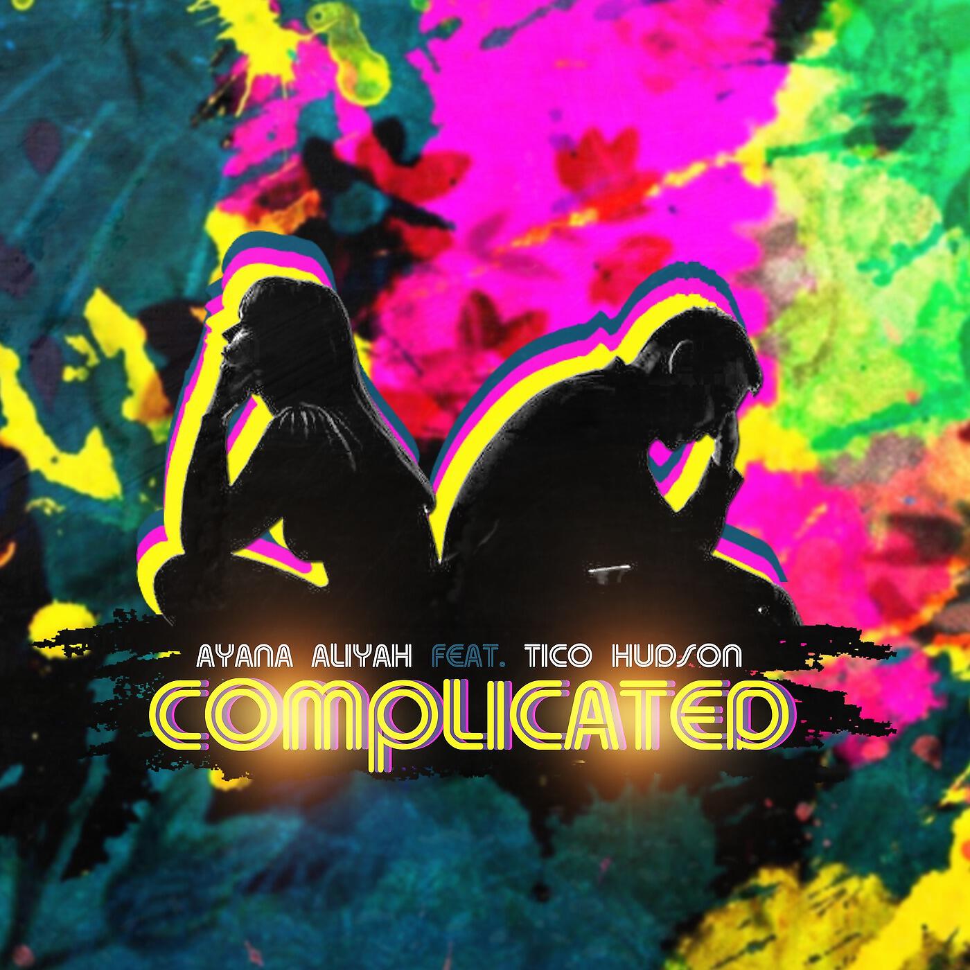 Ayana Aliyah - Complicated (feat. Tico Hudson)