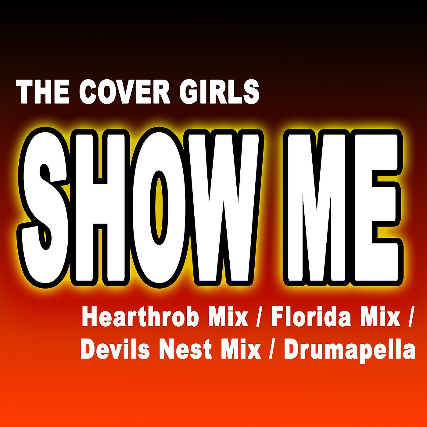 Постер альбома Show Me - [Hearthrob Mix] [Florida Mix] [Devils Nest Mix] [Drumapella]