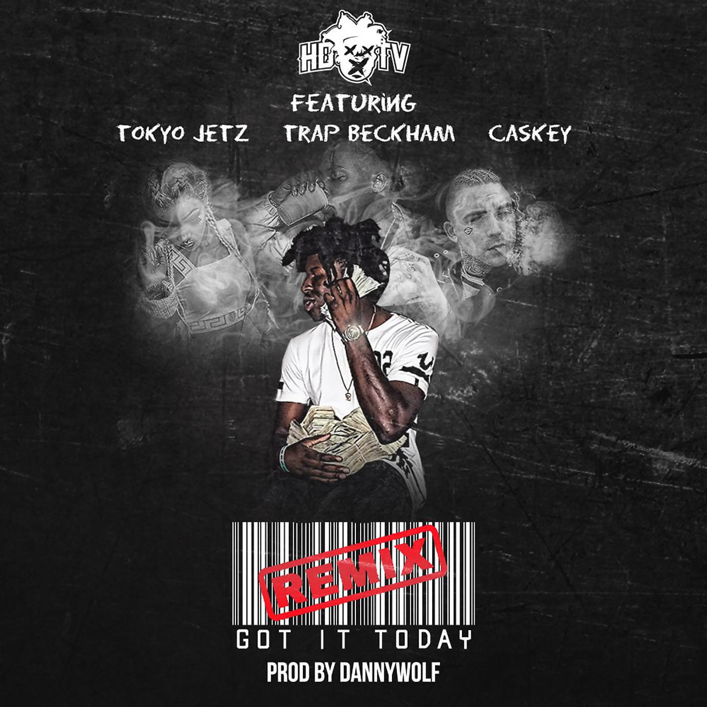 Hdtv - Got It Today (Remix) [feat. Caskey, Trap Beckham & Tokyo Jetz]