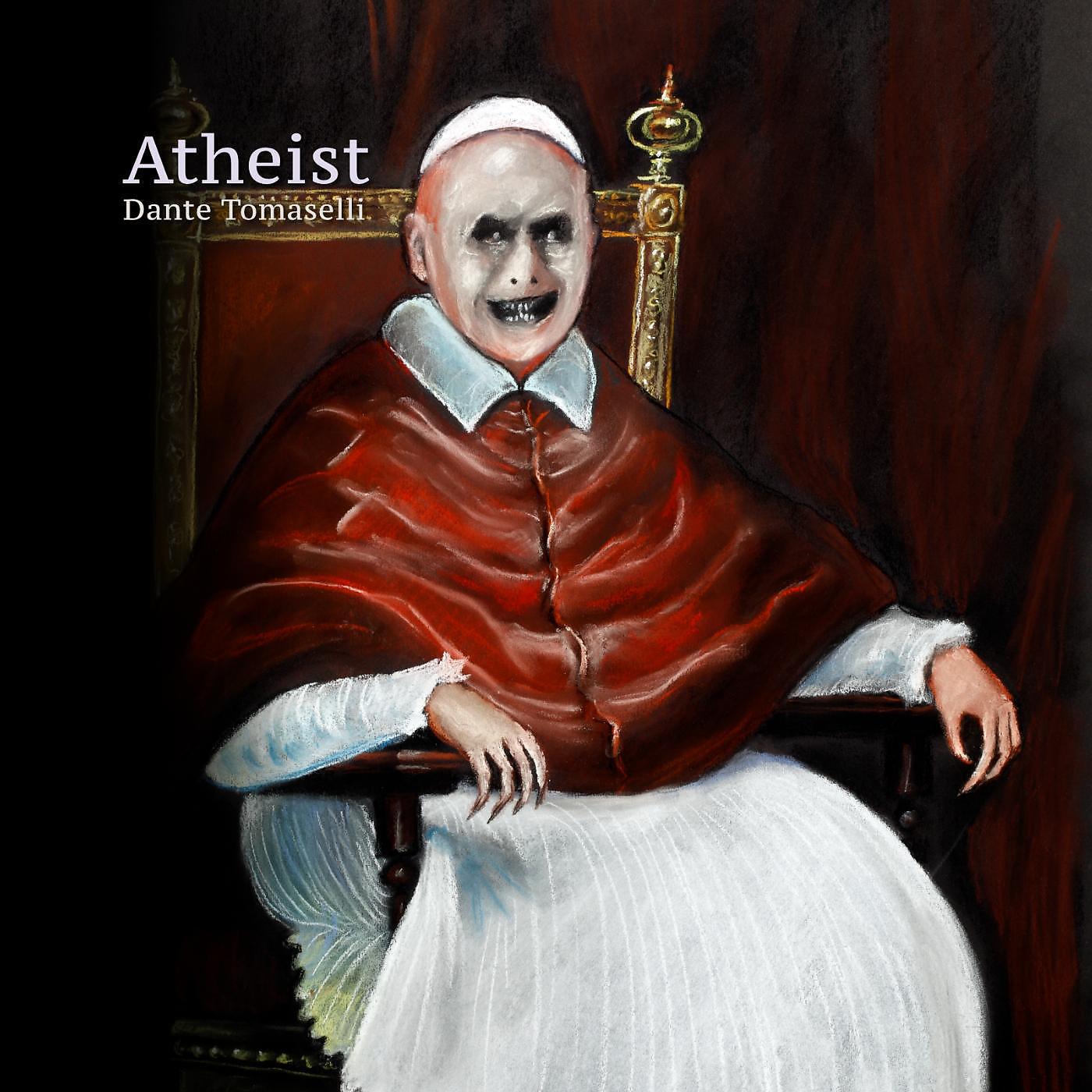 Dante Tomaselli - Atheist