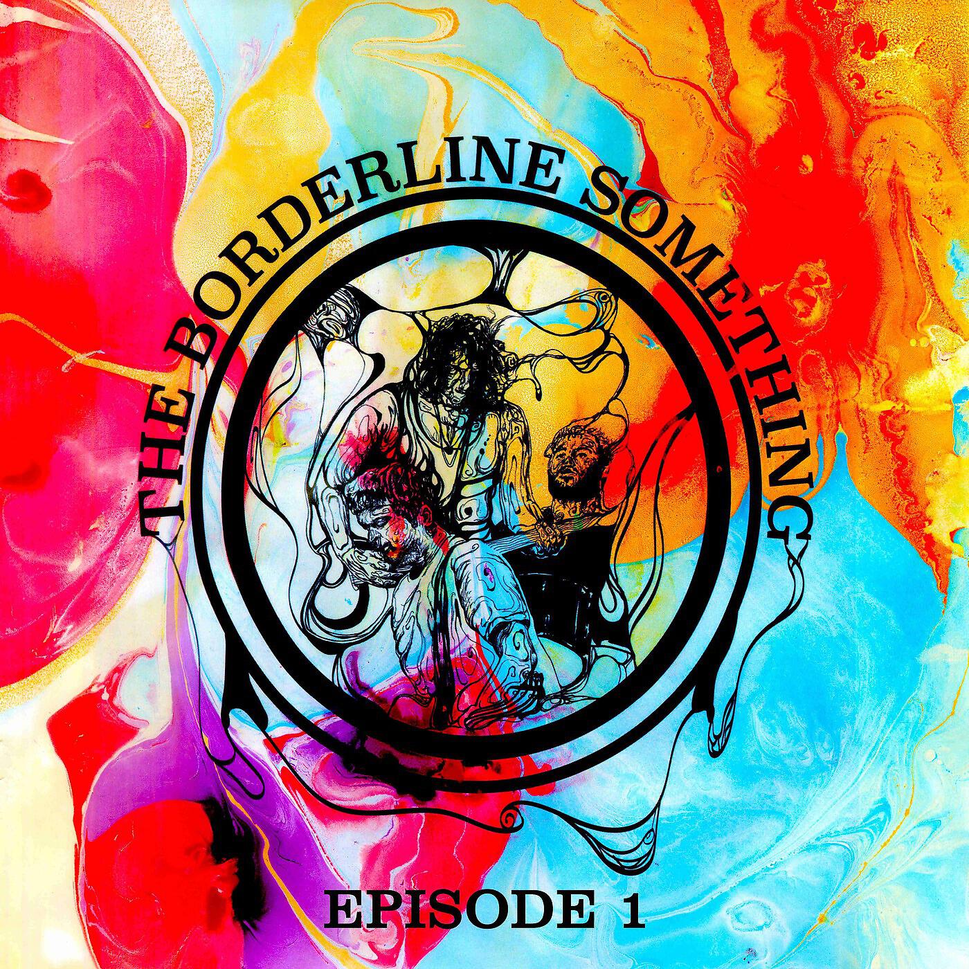 The Borderline Something - Too Late to Say Goodbye