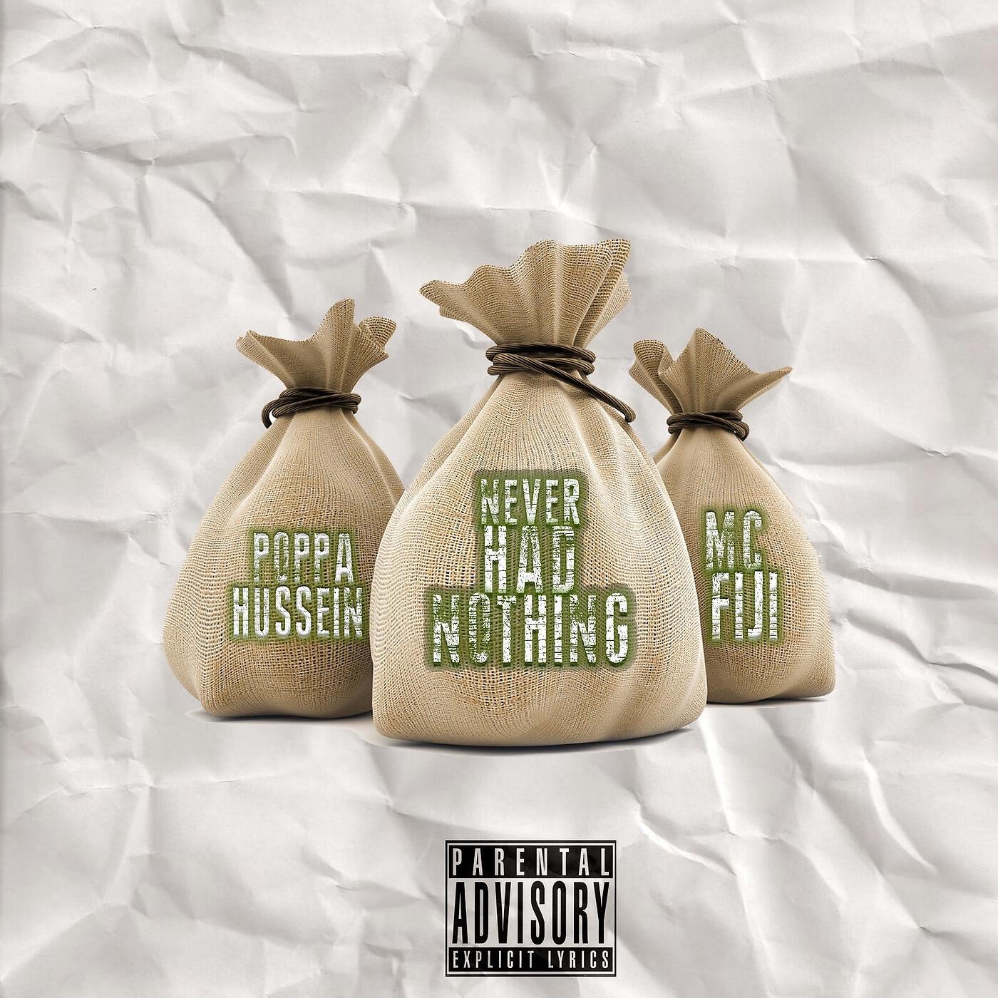 POPPA HUSSEIN - Never Had Nothing (feat. MC Fiji)