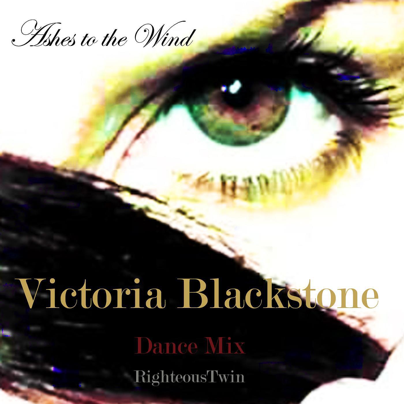 Righteous Twin - Ashes to the Wind (feat. Victoria Blackstone) [Dance Mix]