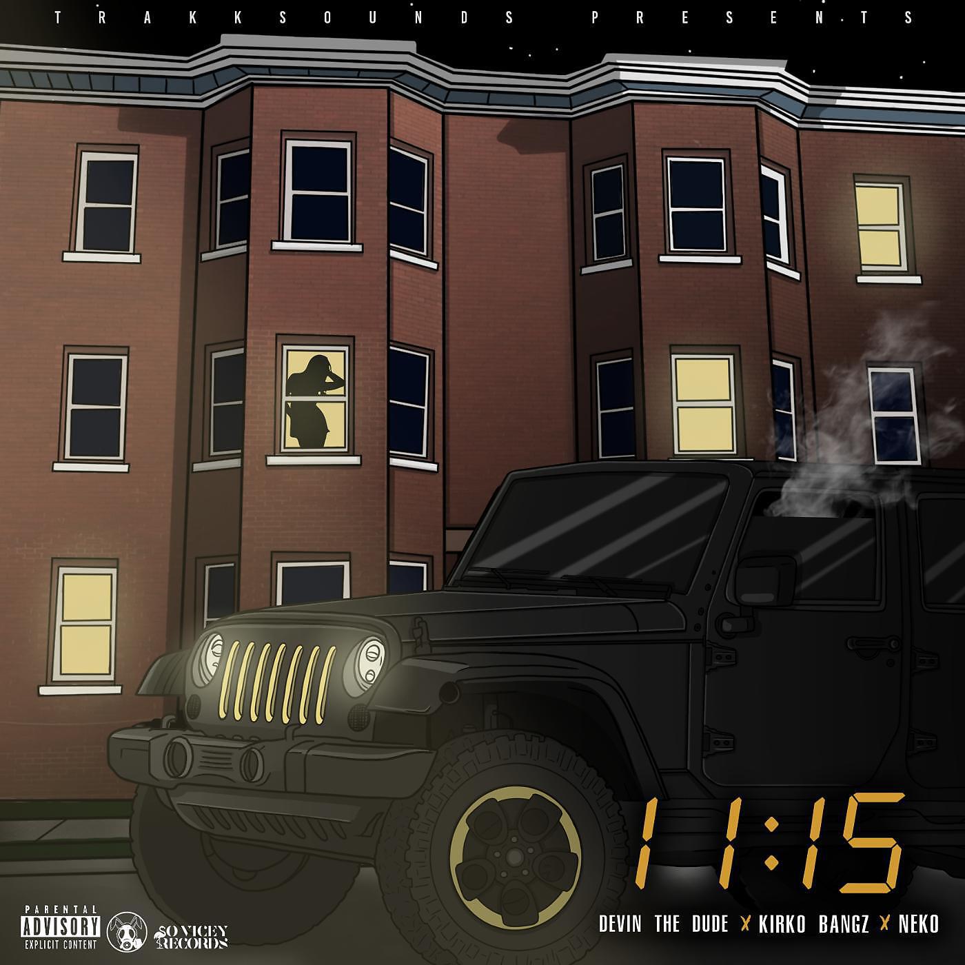TrakkSounds - 11:15 (feat. Devin the Dude, Kirko Bangz & Neko)