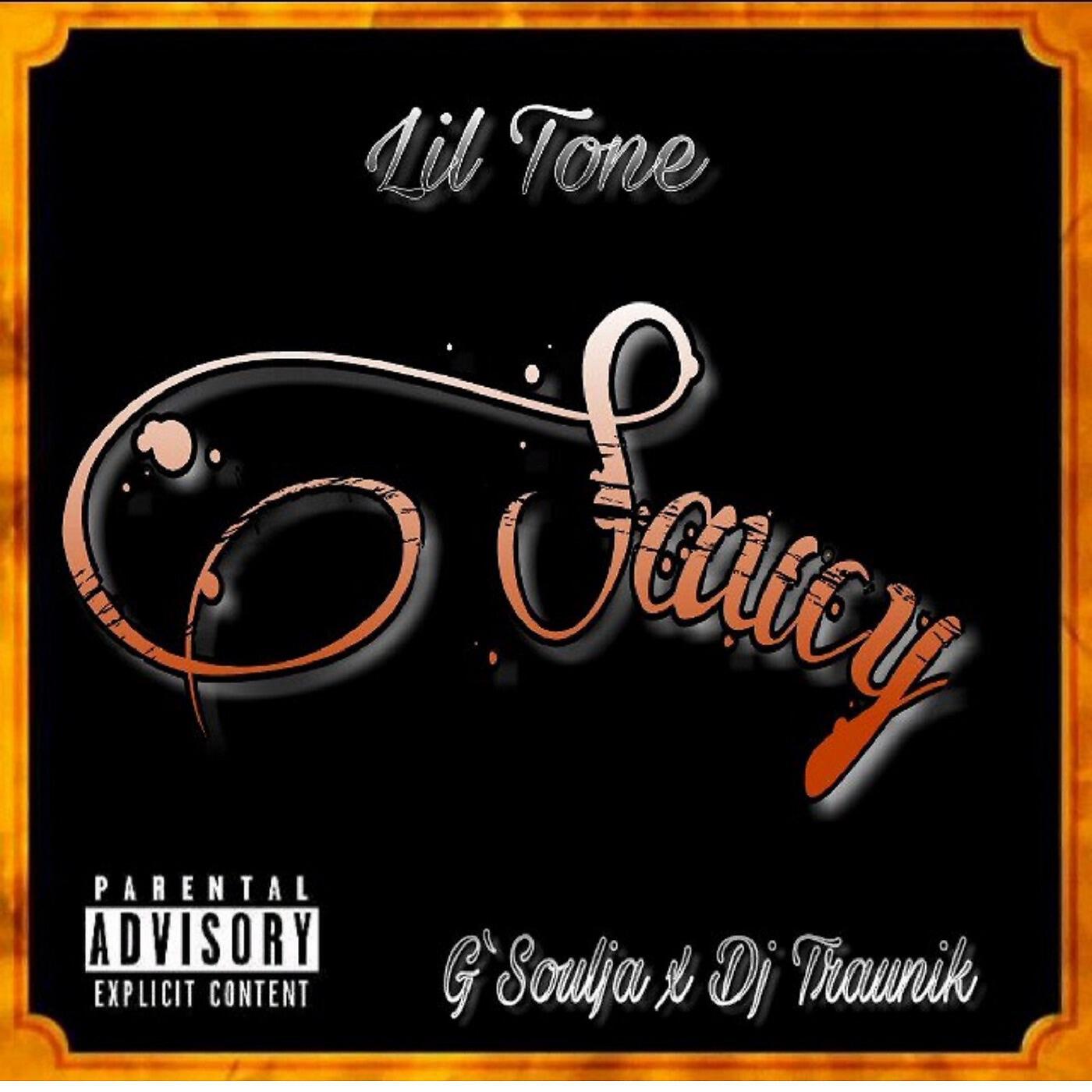 Lil Tone - Saucy (feat. G Soulja & DJ Traunik)