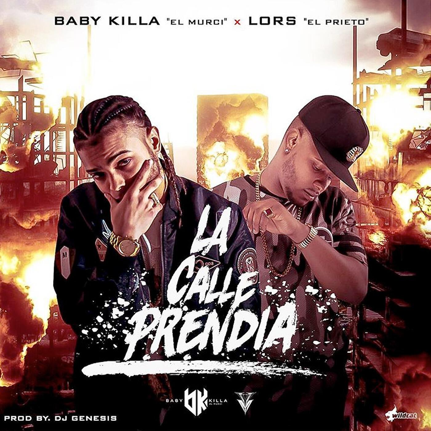 Baby Killa - La Calle Prendia (feat. Lors El Prieto)