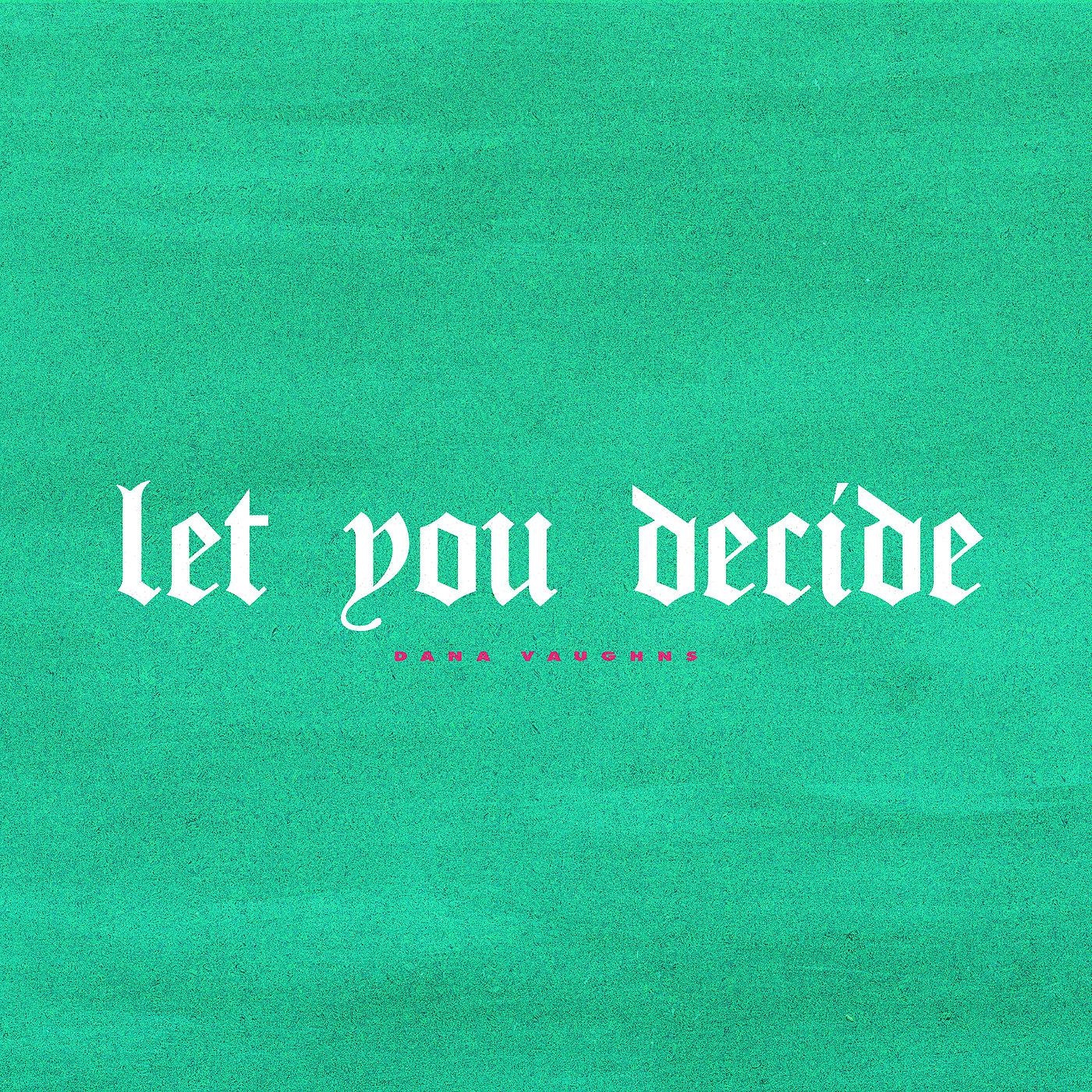 Постер альбома Let You Decide (feat. Harv)