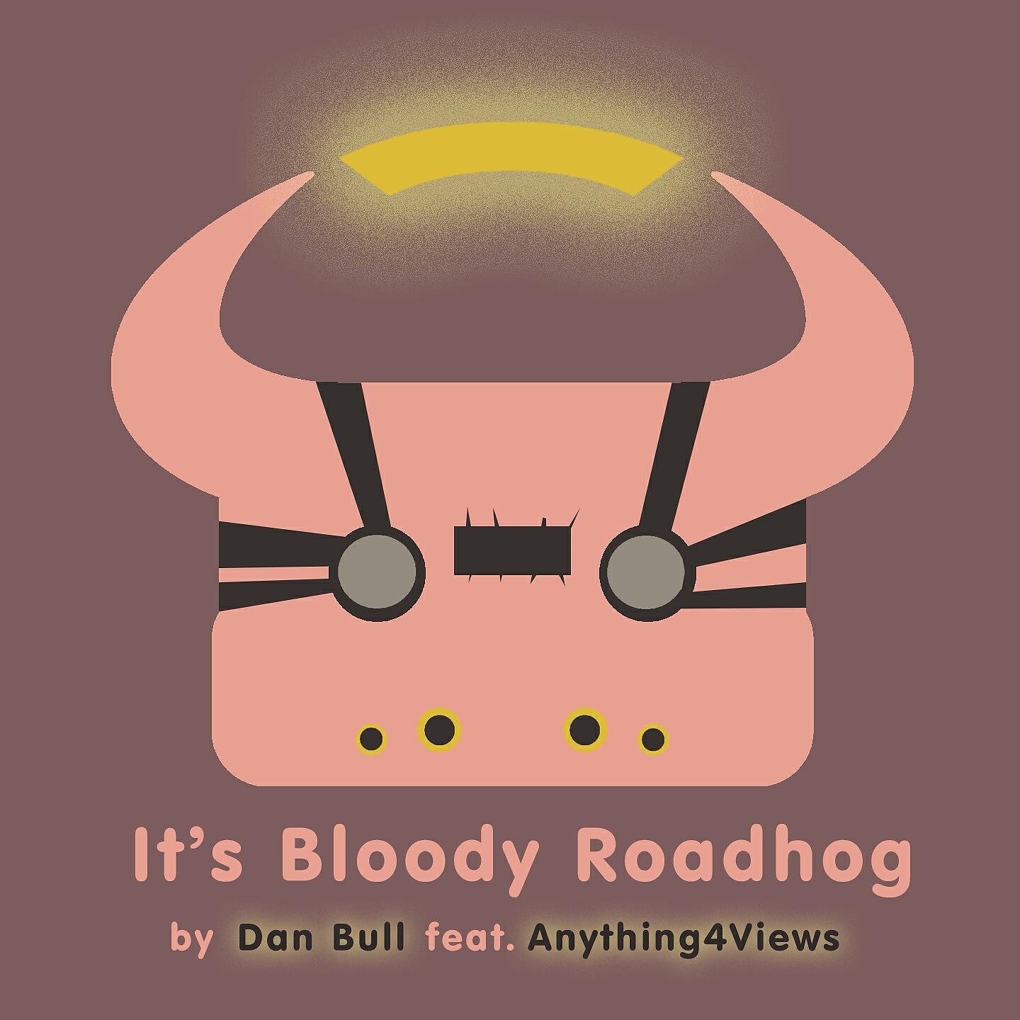Dan Bull - It's Bloody Roadhog