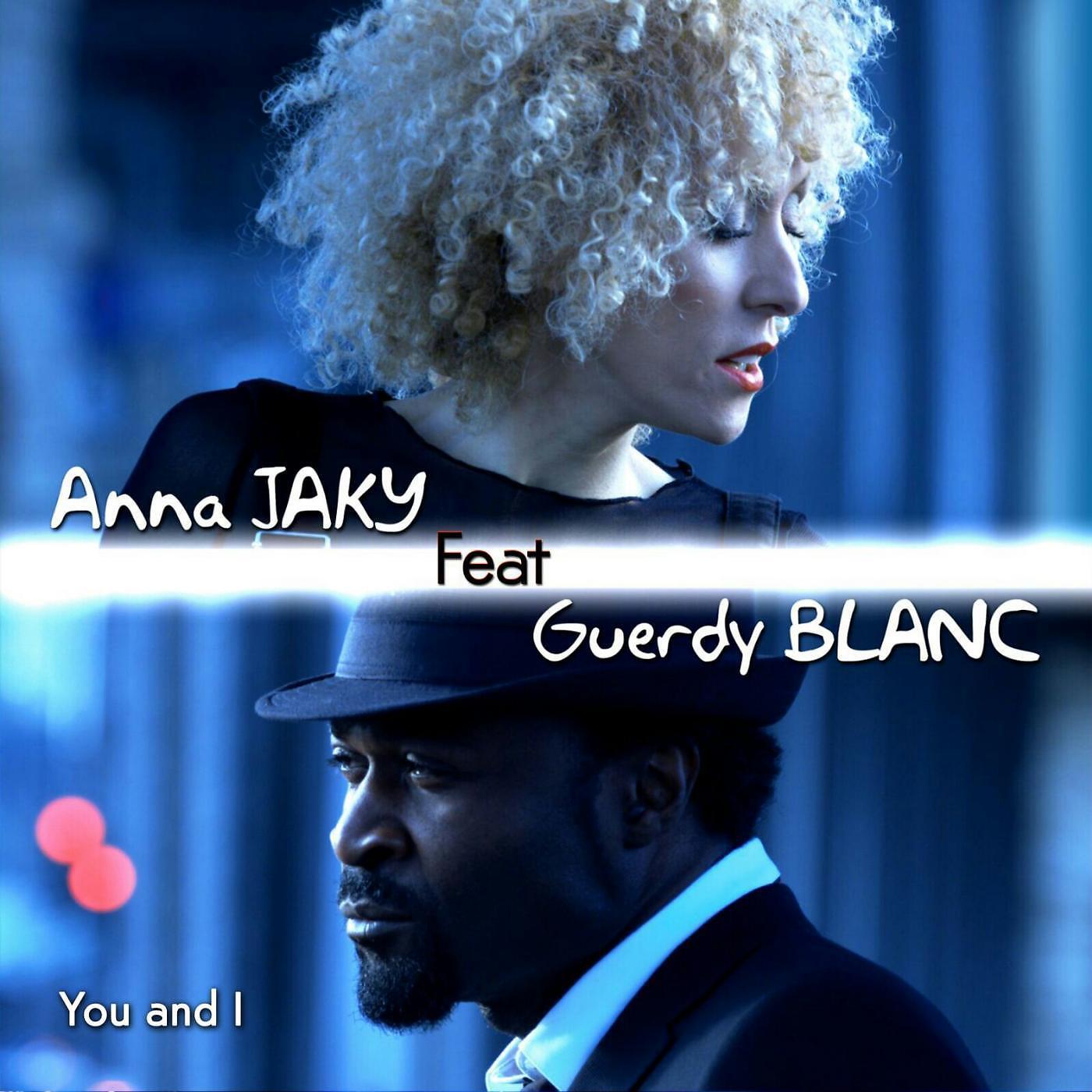 Anna Jaky - You and I (feat. Guerdy Blanc)