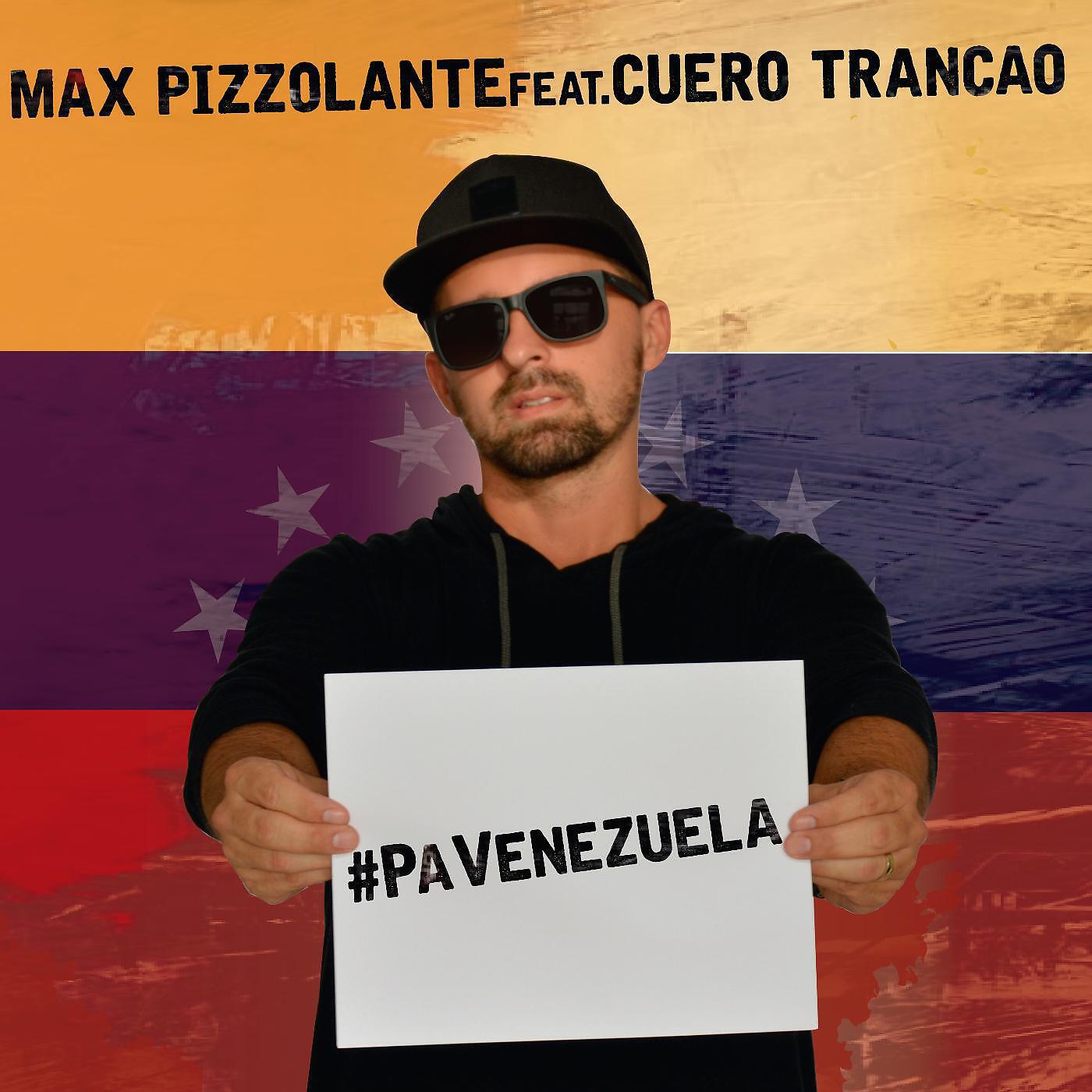 Max Pizzolante - Pa Venezuela (feat. Cuero Trancao)