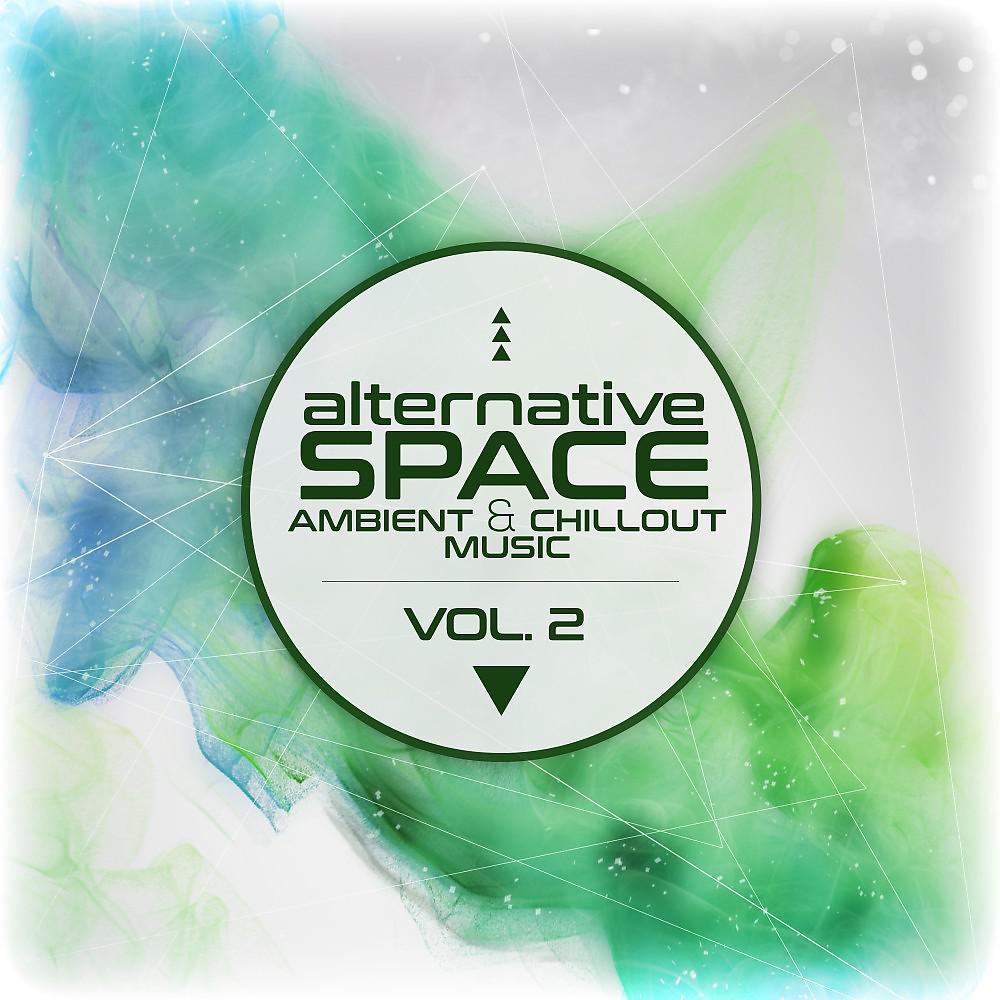 Постер альбома Alternative Space: Ambient & Chillout Music, Vol. 2