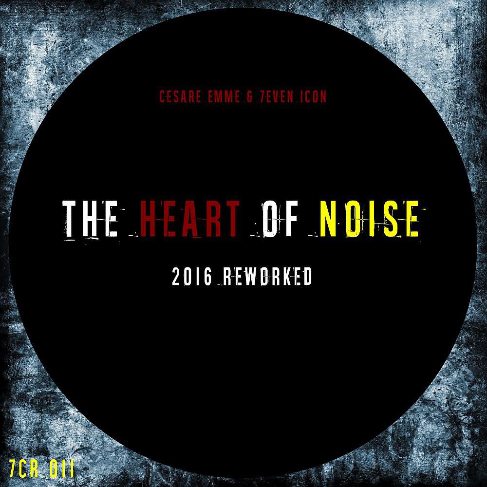 Cesare Emme - The Heart of Noise (Reworked Mix)