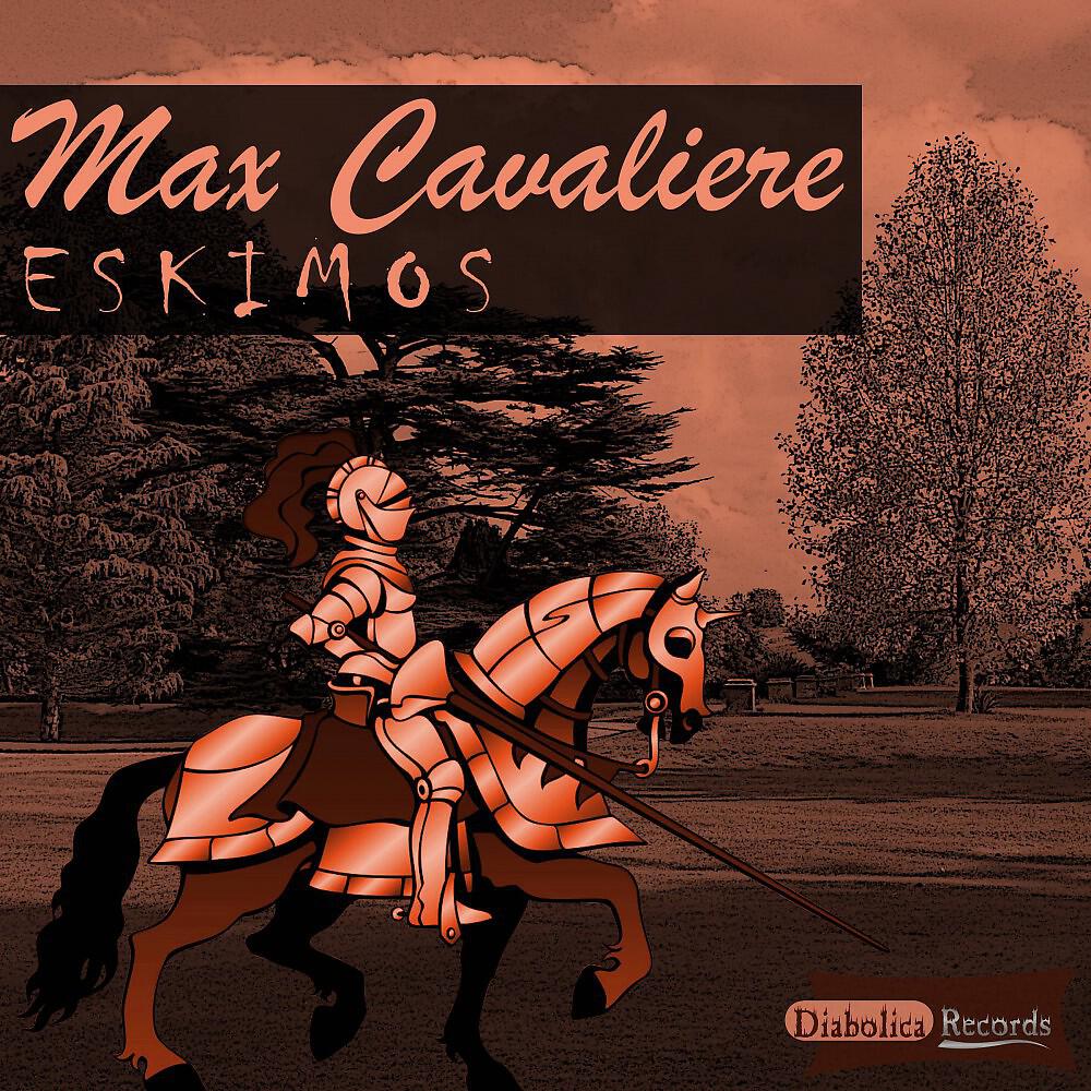 Max Cavaliere - Eskimos