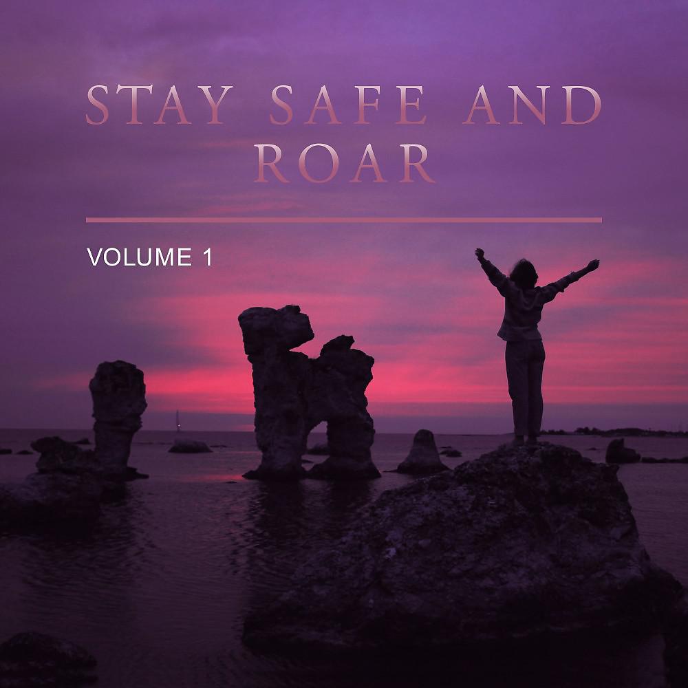 Постер альбома Stay Safe and Roar, Vol. 1