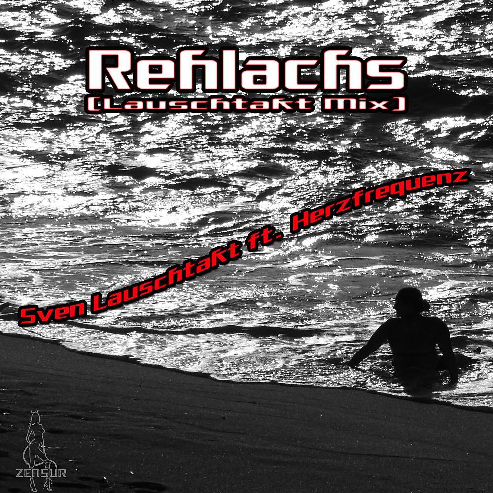 Постер альбома Rehlachs (Lauschtakt Mix)