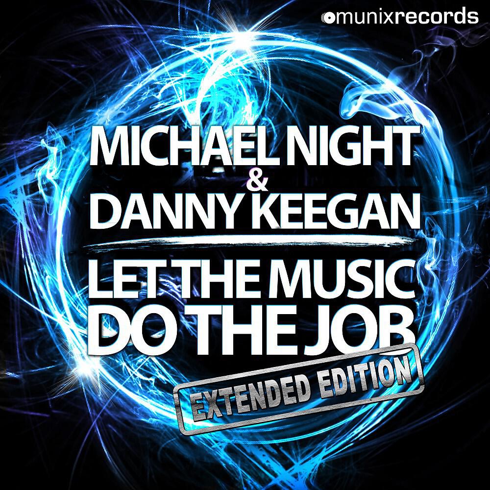 Michael Night & Danny Keegan - Let the Music Do the Job (Danny Keegan Dub Mix)