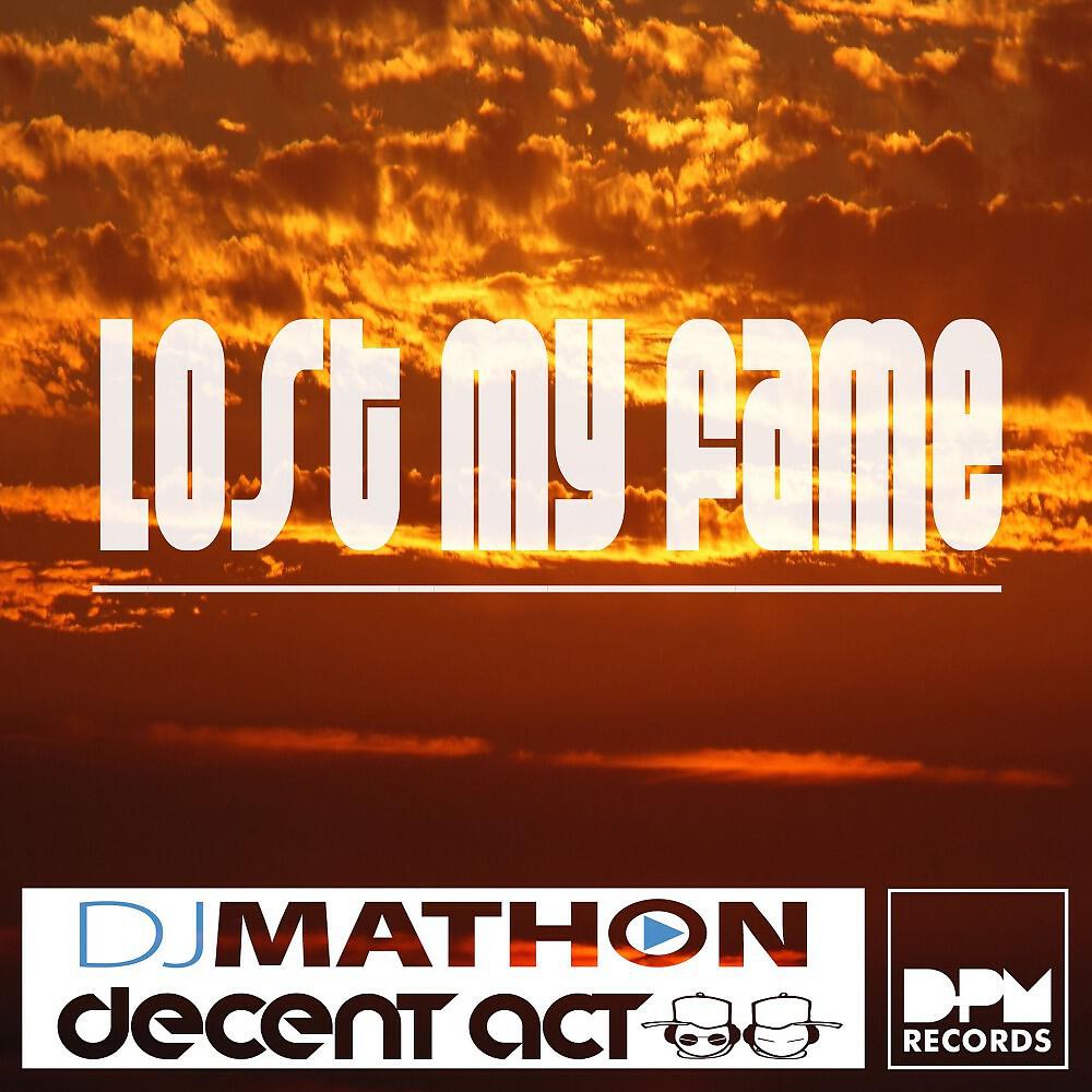 Decent Act - Lost My Fame (Mix Version)