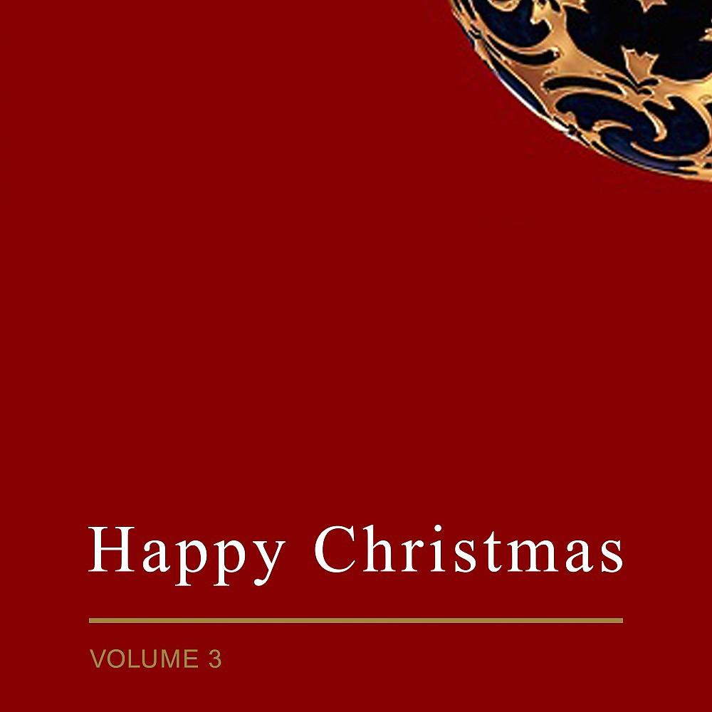 Постер альбома Happy Christmas, Vol. 3
