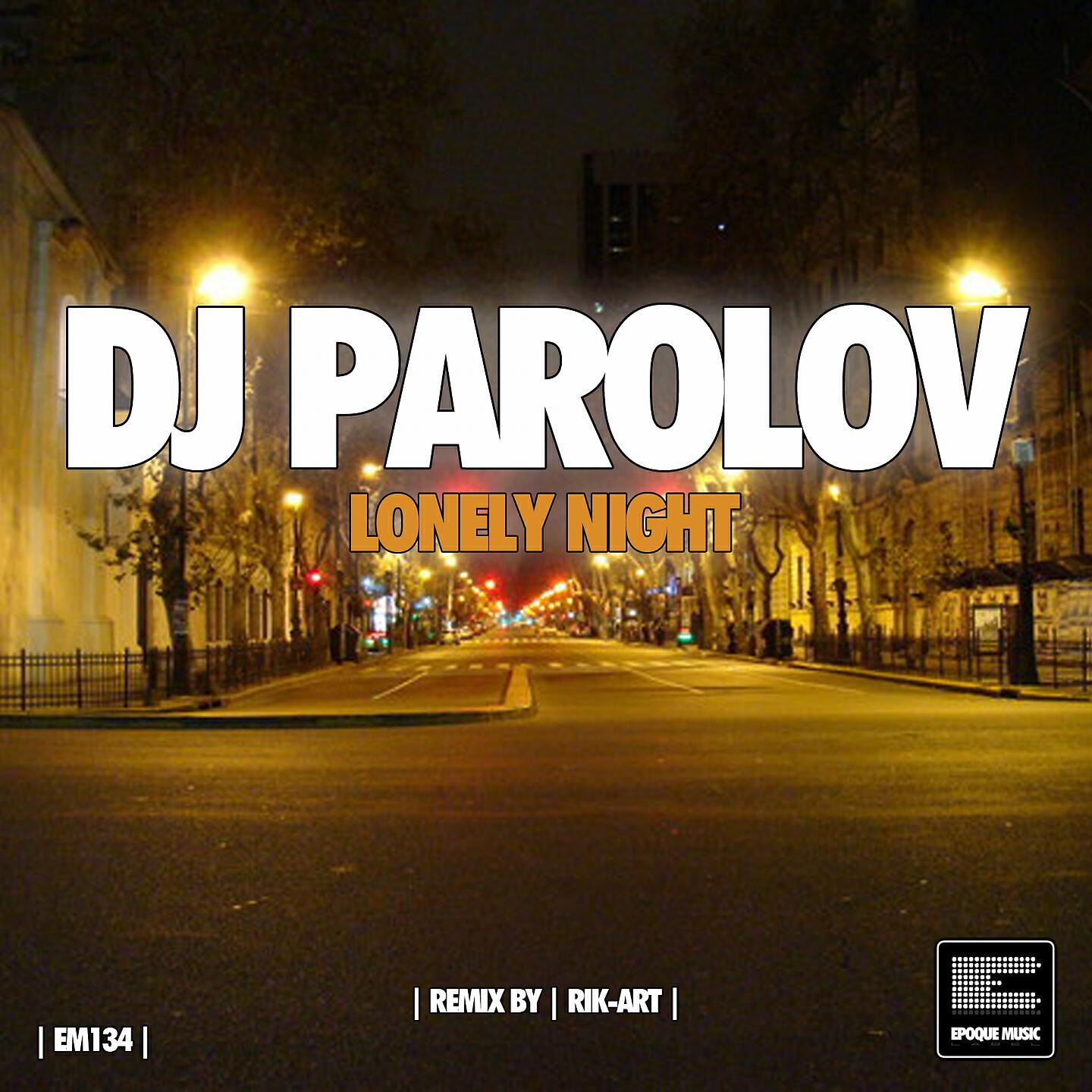 DJ Parolov - Lonely Night (Rik-Art Remix)