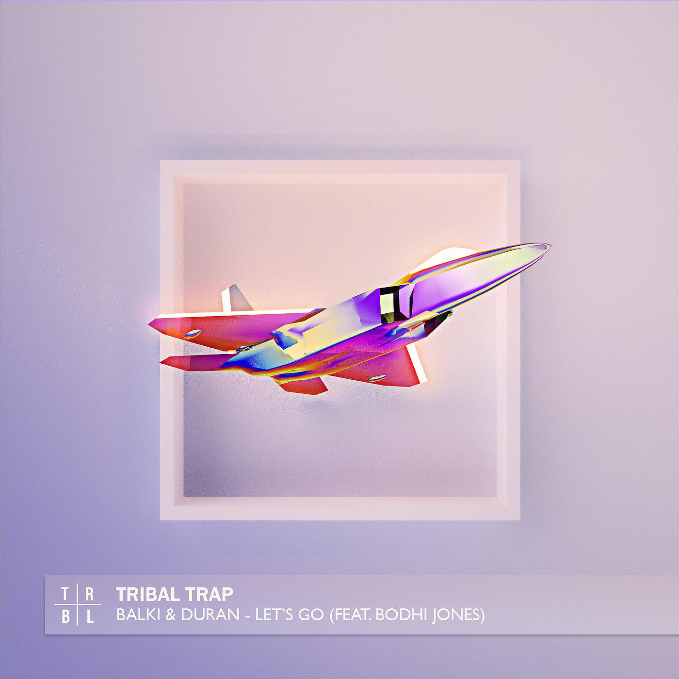 Balki & Duran - Let's Go (feat. Bodhi Jones)