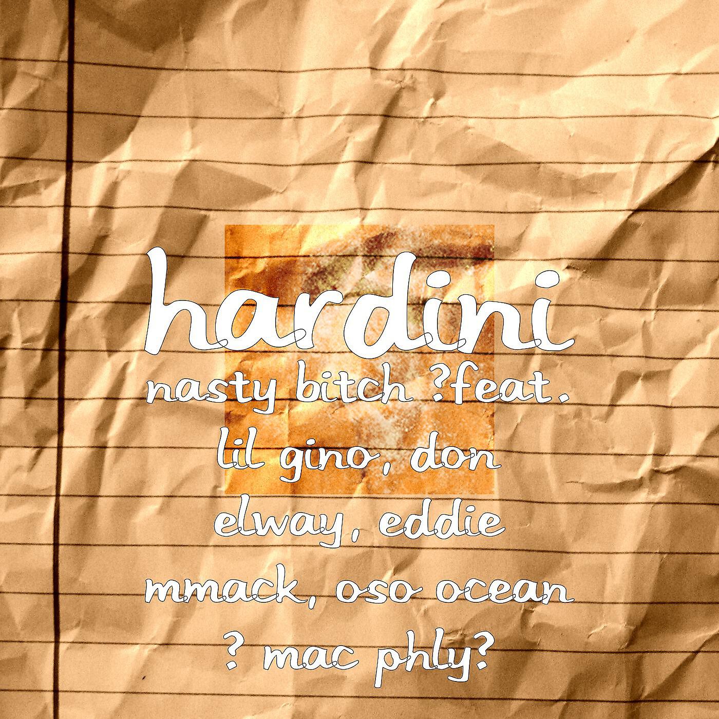 Hardini - Nasty Bitch (feat. Lil Gino, Don Elway, Eddie Mmack, Oso Ocean & Mac Phly)