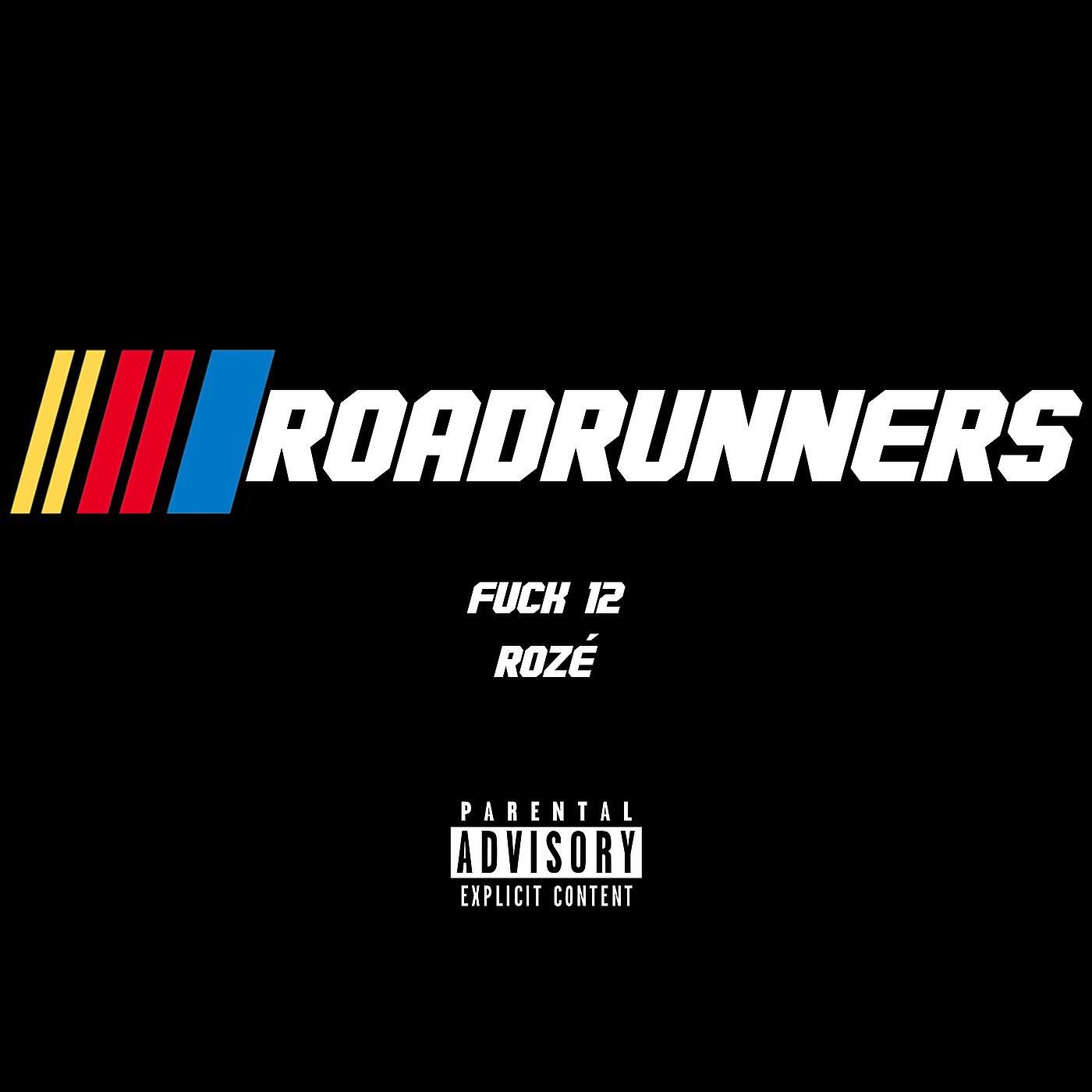 Fuck12 - RoadRunners (feat. Rozé)