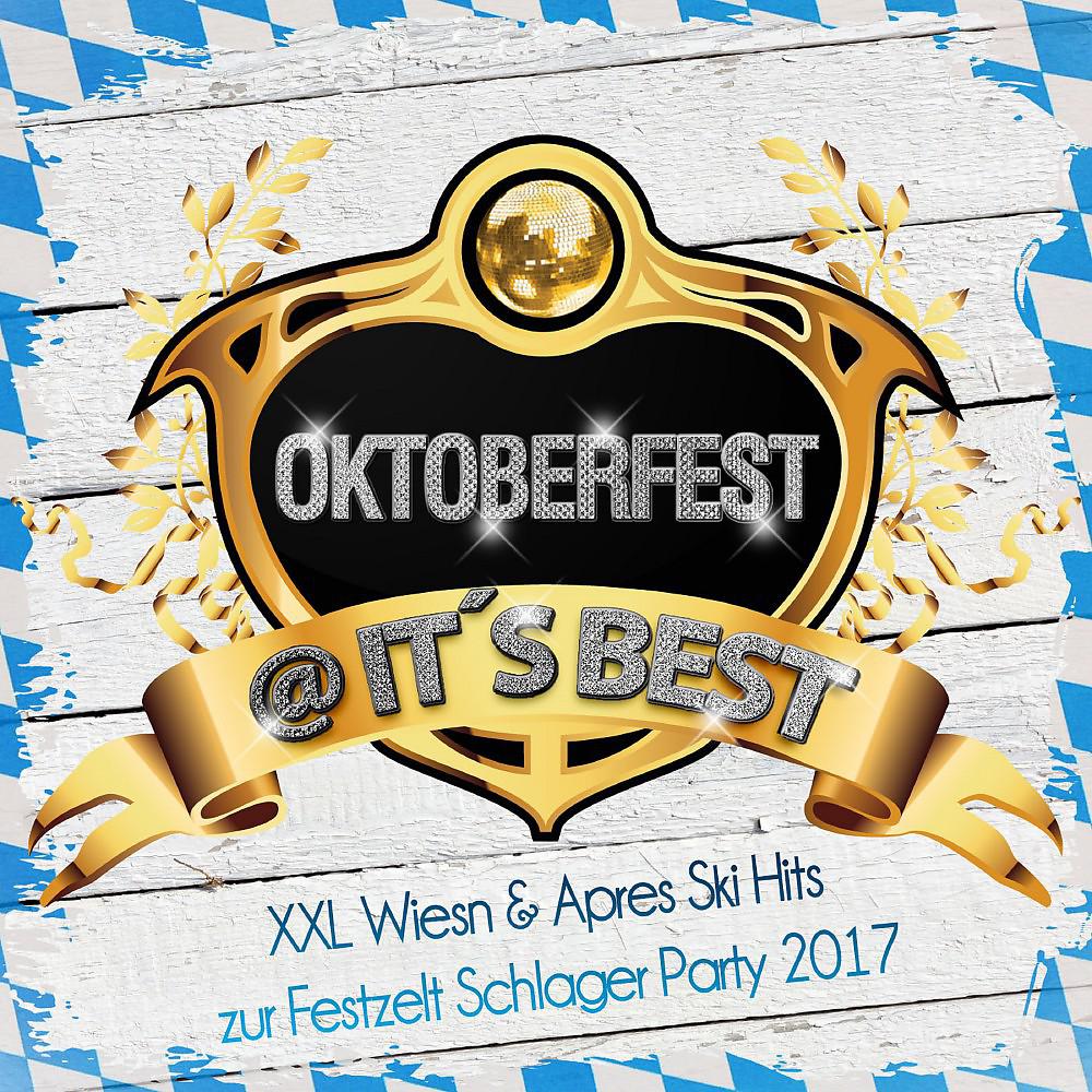 Постер альбома Oktoberfest @ it's Best - XXL Wiesn & Apres Ski Hits zur Festzelt Schlager Party 2018