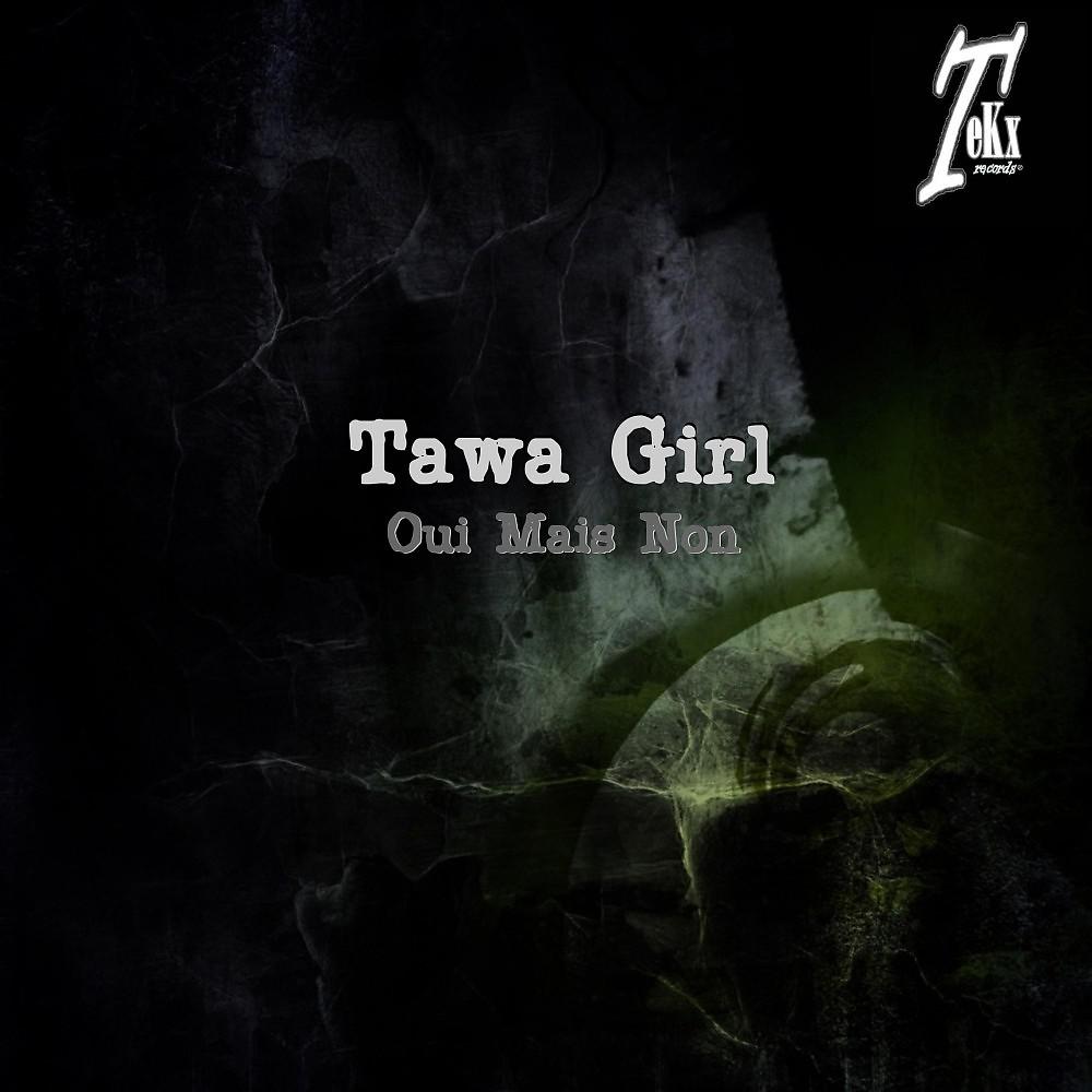 Tawa Girl - Oui mais non (Twist3D Remix)