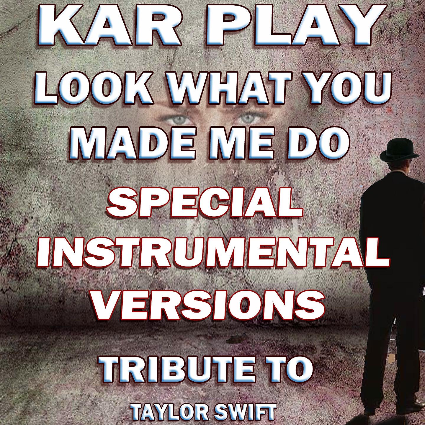 Kar Play - Look What You Made Me Do (Like Extended Instrumental Mix)