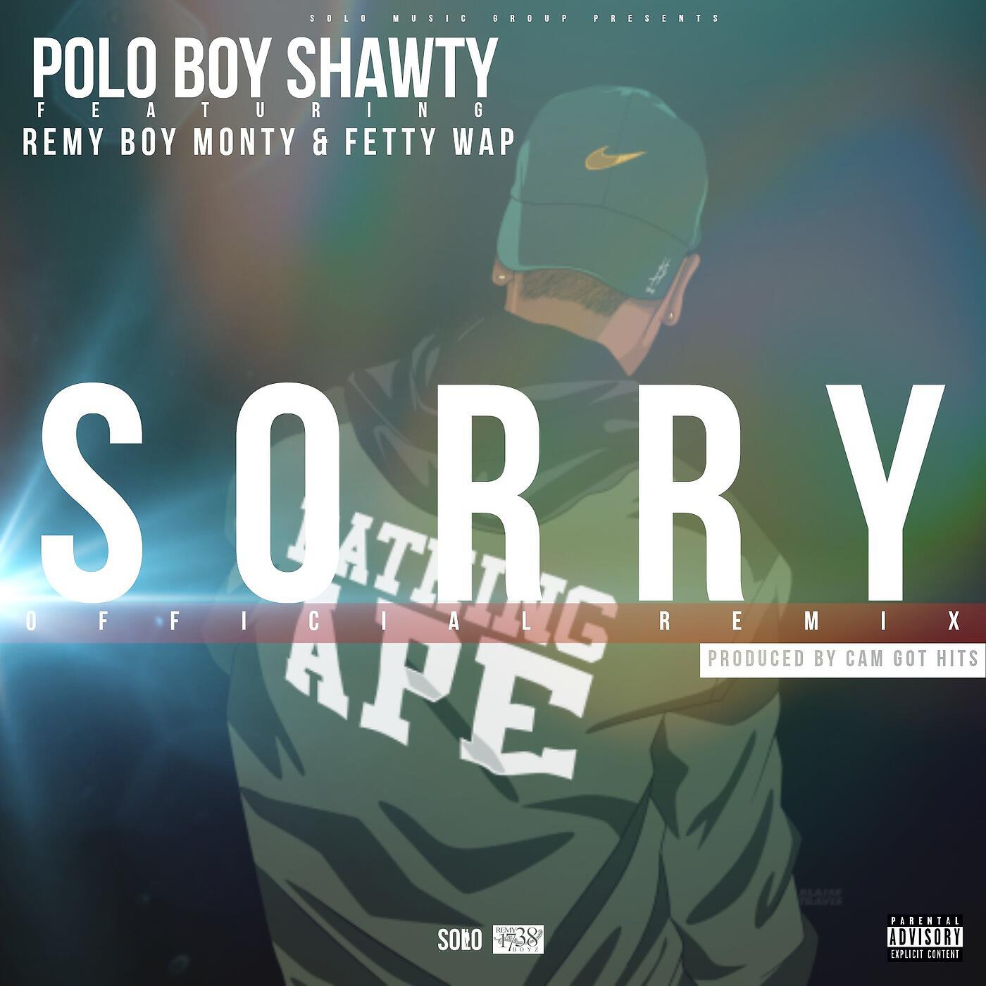 Polo Boy Shawty - Sorry (Remix) [feat. Fetty Wap & RemyBoy Monty]