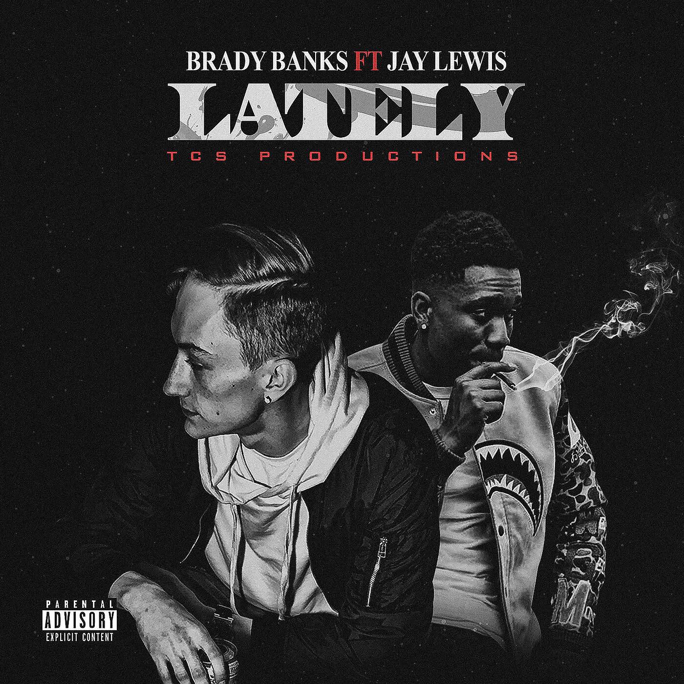Brady Banks - Lately (feat. Jay Lewis)