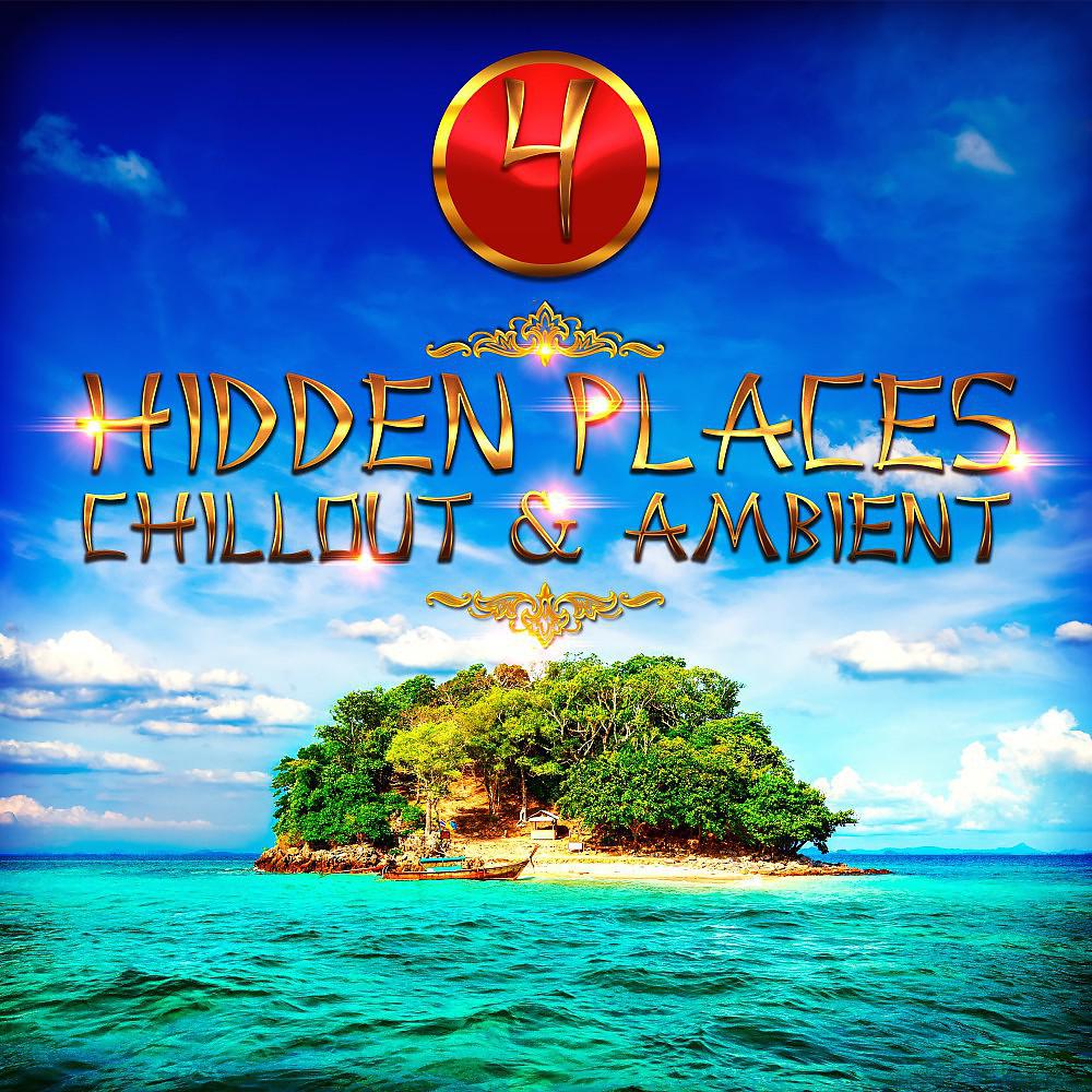 Постер альбома Hidden Places: Chillout & Ambient 4