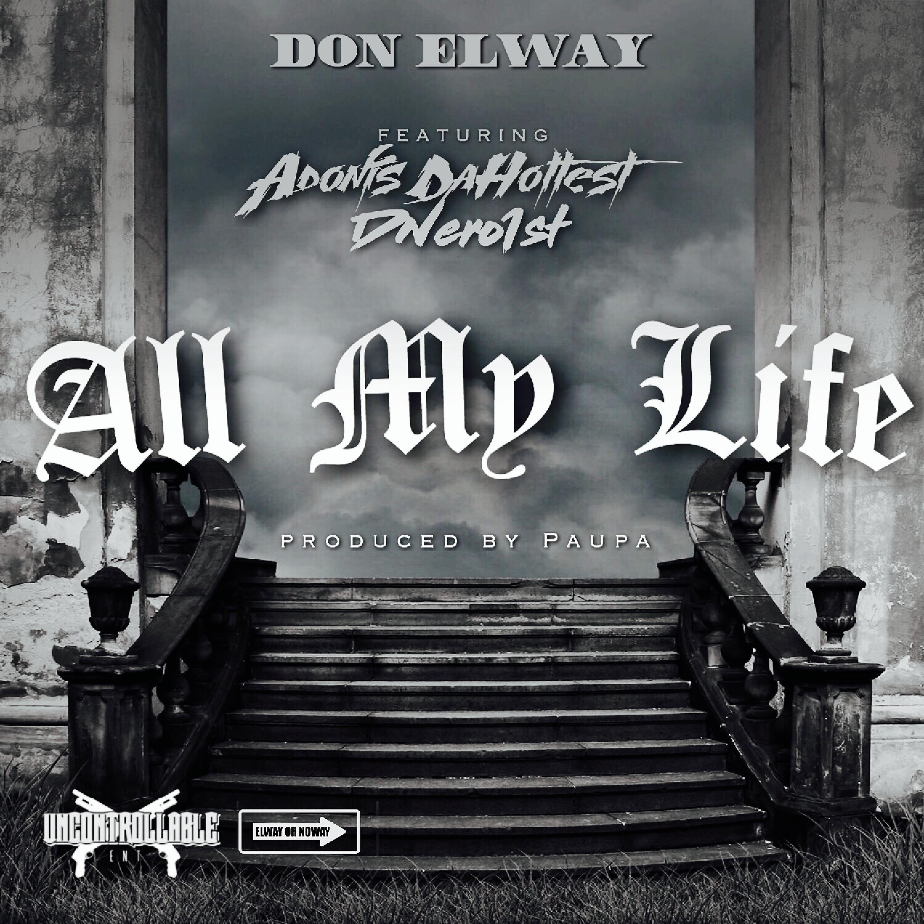 Don Elway - All My Life (feat. Adonis DaHottest & Dnero1st)