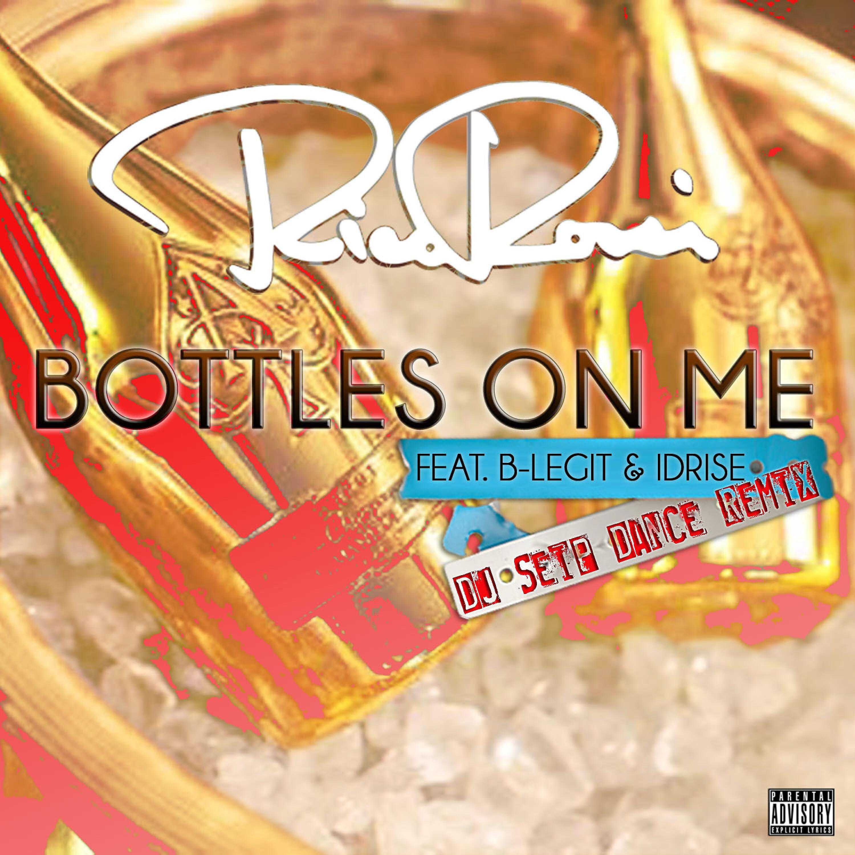 Rico Rossi - Bottles on Me (feat. B-Legit & IDRISE) (DJ Seip Dance Remix)