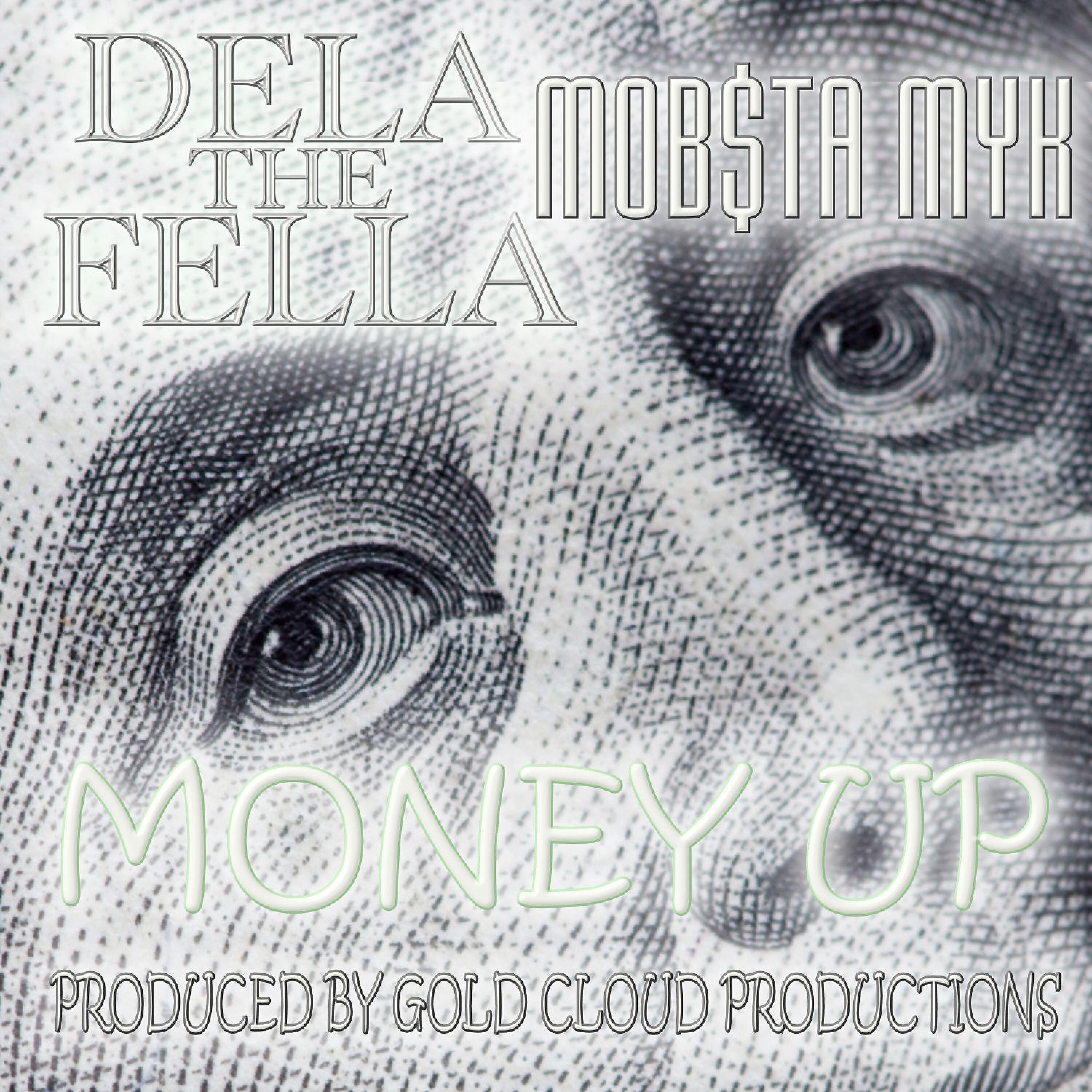 Dela The Fella - Money Up (feat. Mobsta Myk)