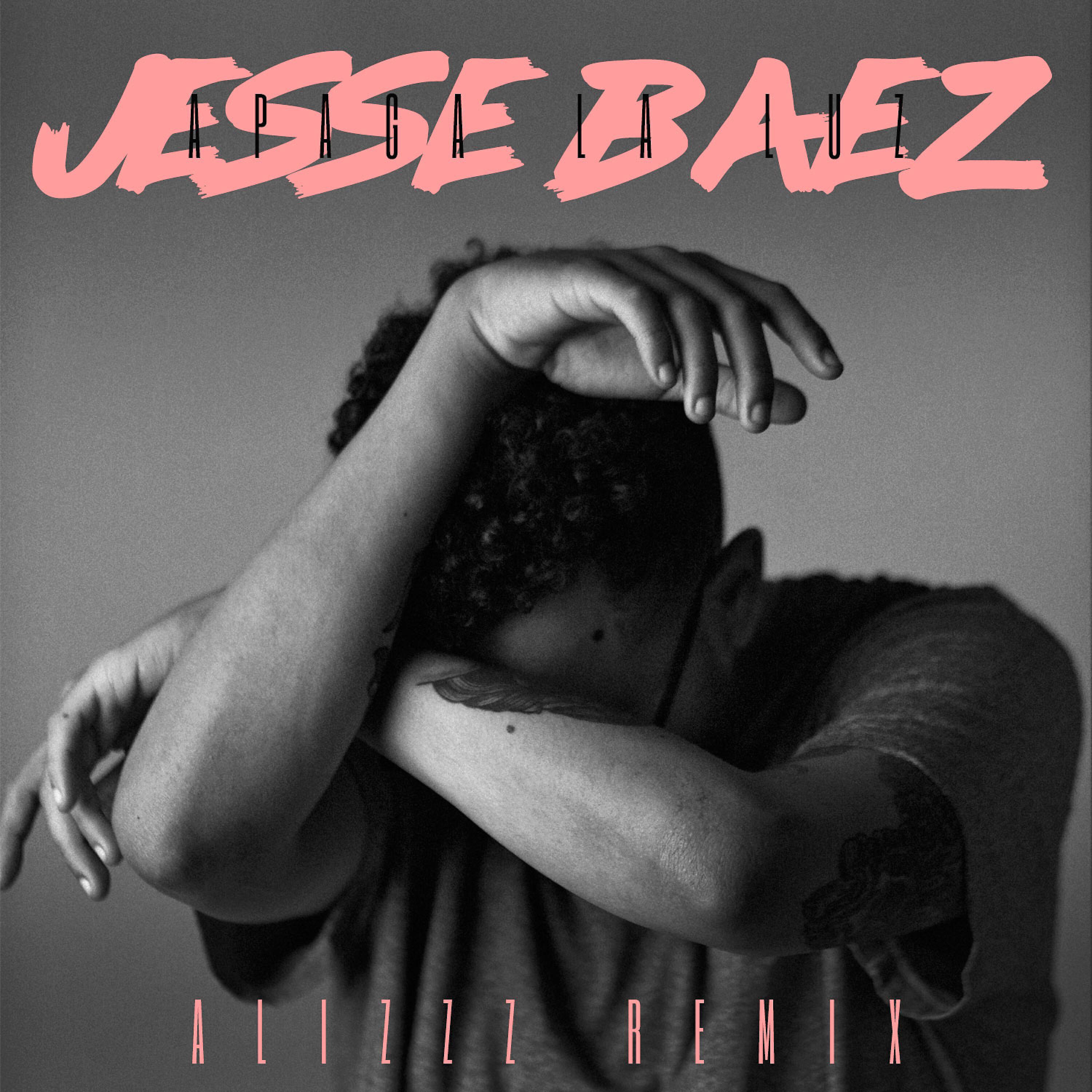 Jesse Baez - Apaga la Luz (Alizzz Remix)