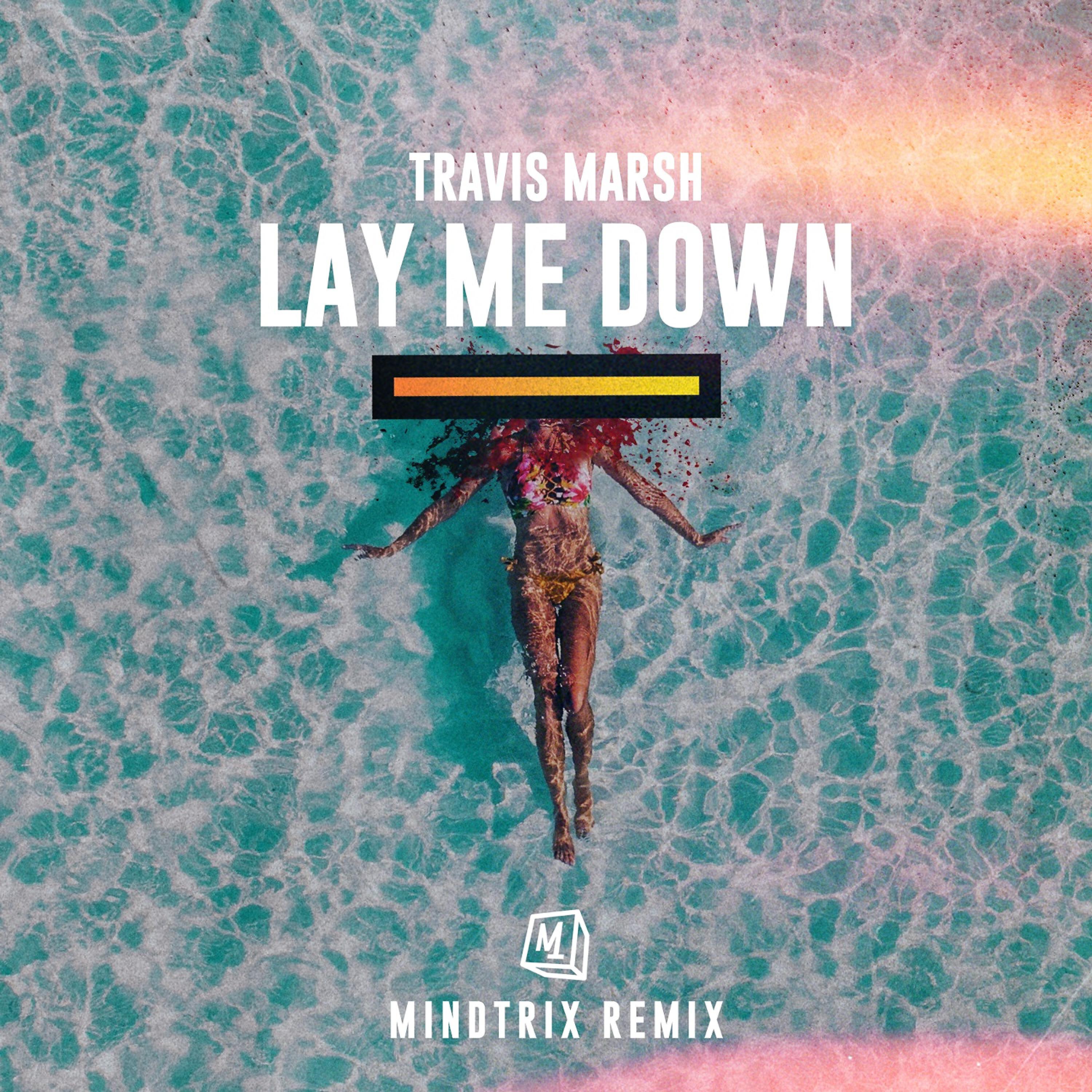 Travis Marsh - Lay Me Down (MiNDTRiX Remix)