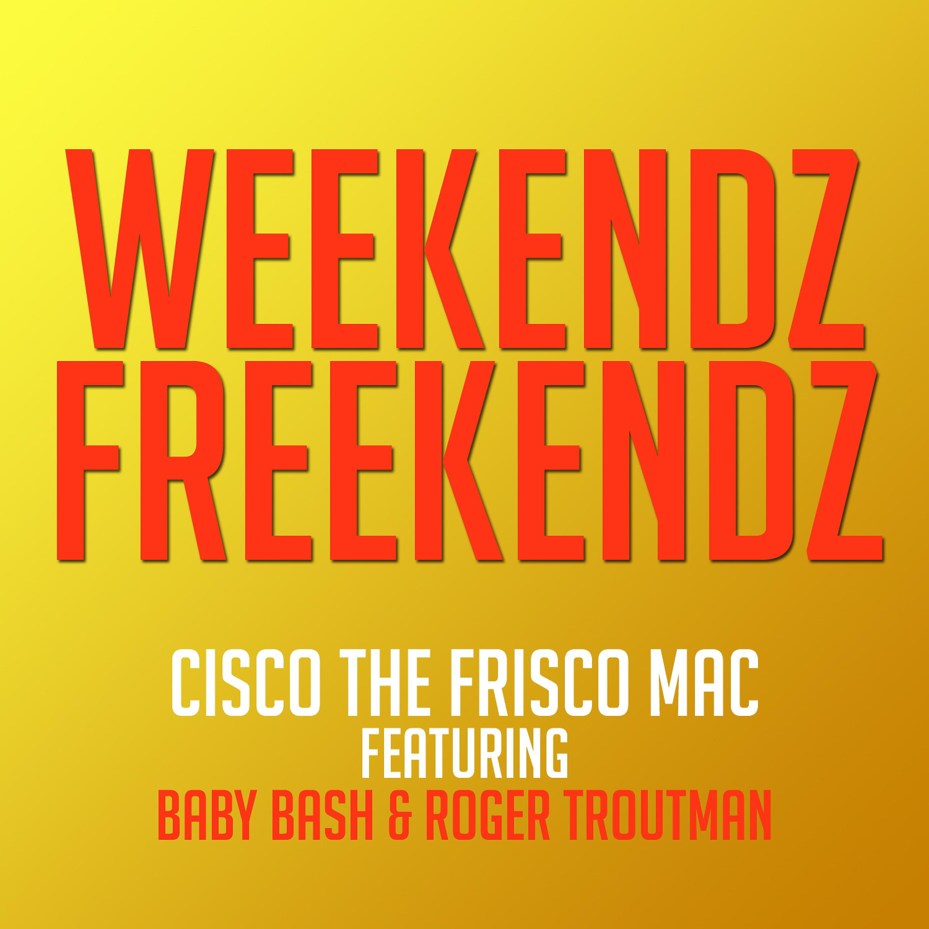 Постер альбома Weekendz Freekendz (feat. Baby Bash & Roger Troutman) - EP