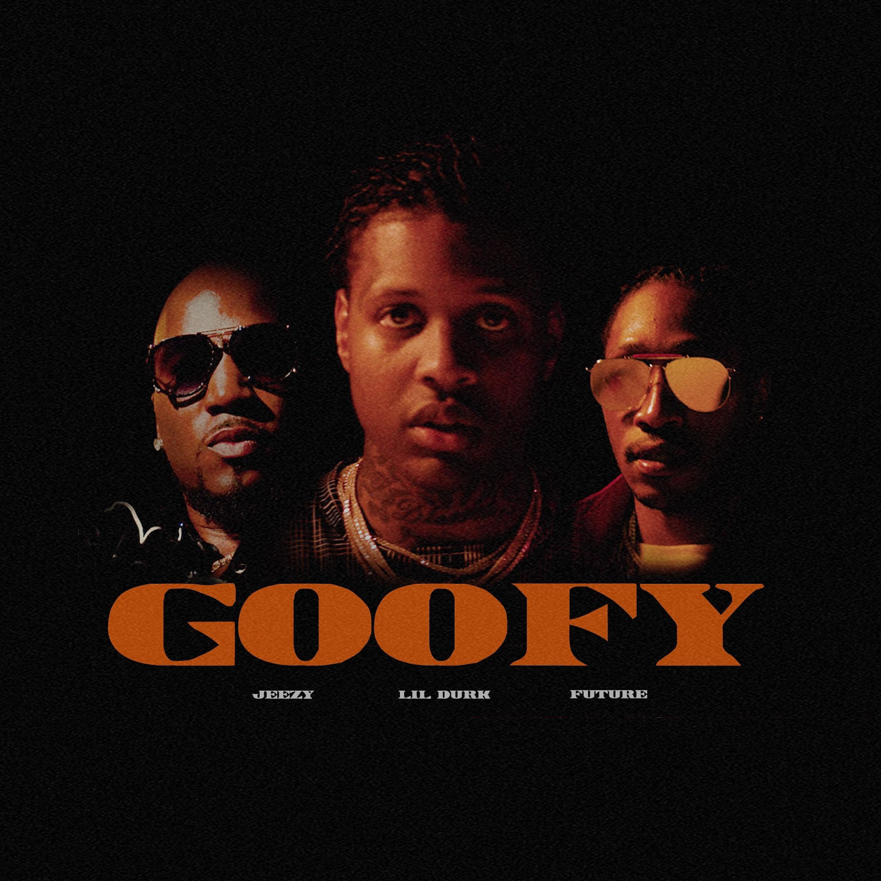Lil Durk - Goofy (feat. Future & Jeezy)