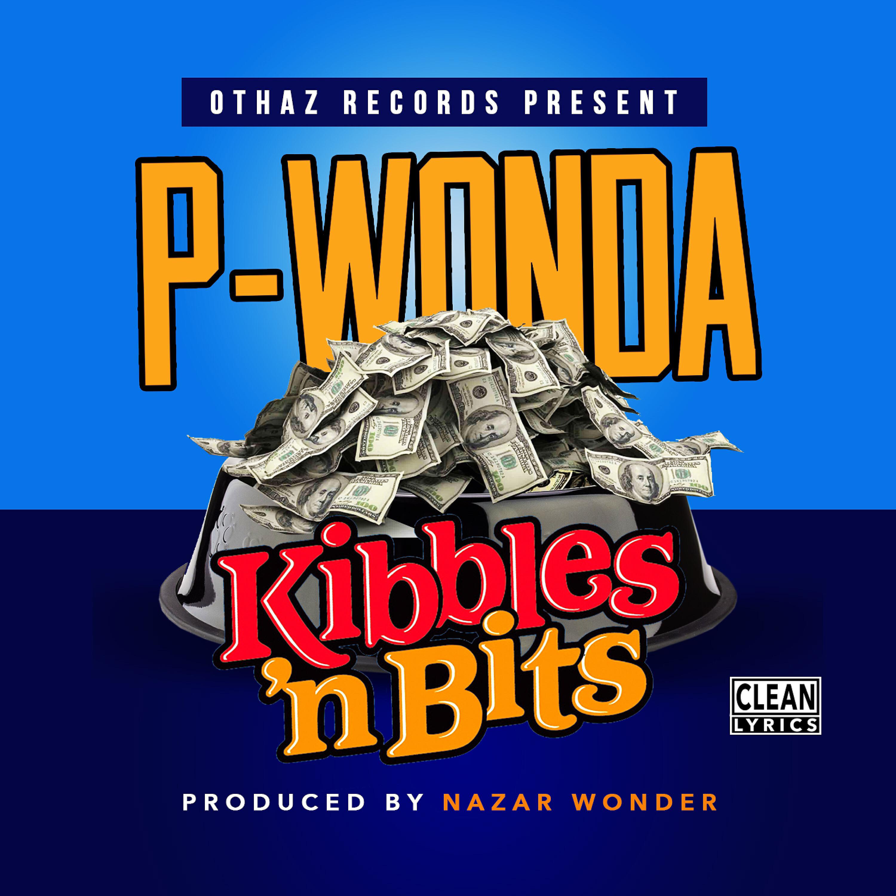 P-Wonda - Kibbles 'N Bits
