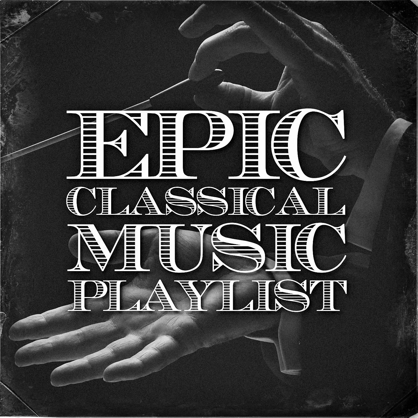Постер альбома Epic Classical Music Playlist