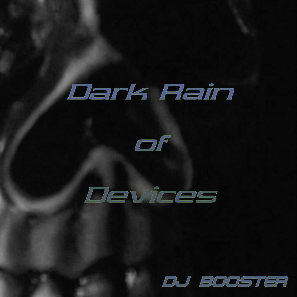 DJ Booster - Dark Rain of Devices