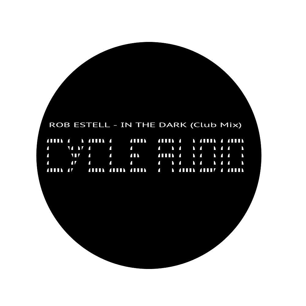 Rob Estell - In the Dark (Club Mix)
