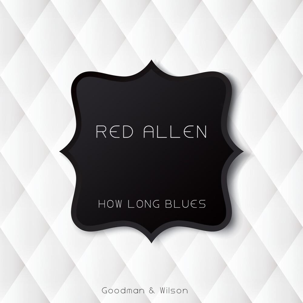 Red Allen - Bill Bailey Won't You Please Come Home (Original Mix)