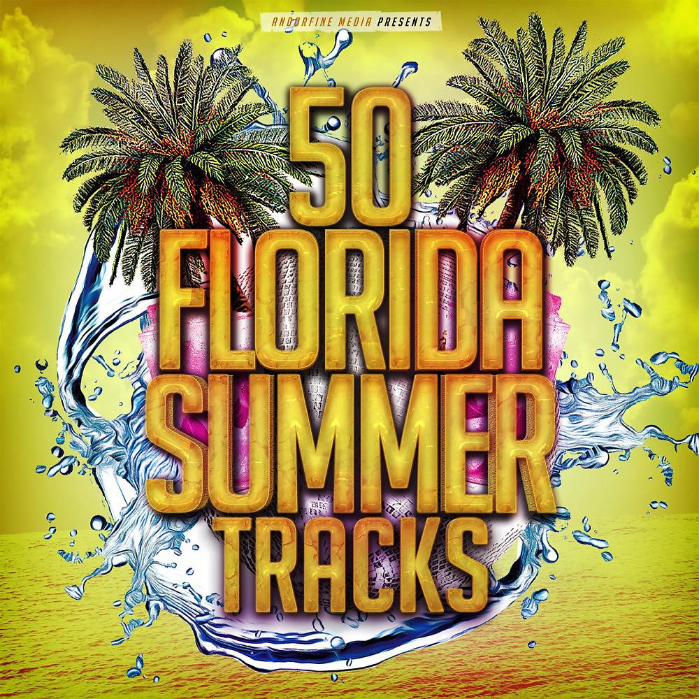 Постер альбома 50 Florida Summer Tracks