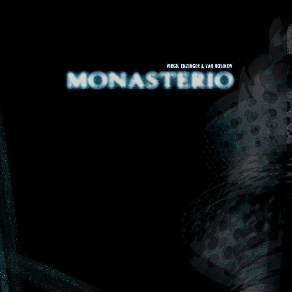 Virgil Enzinger & Van Nosikov - Monasterio