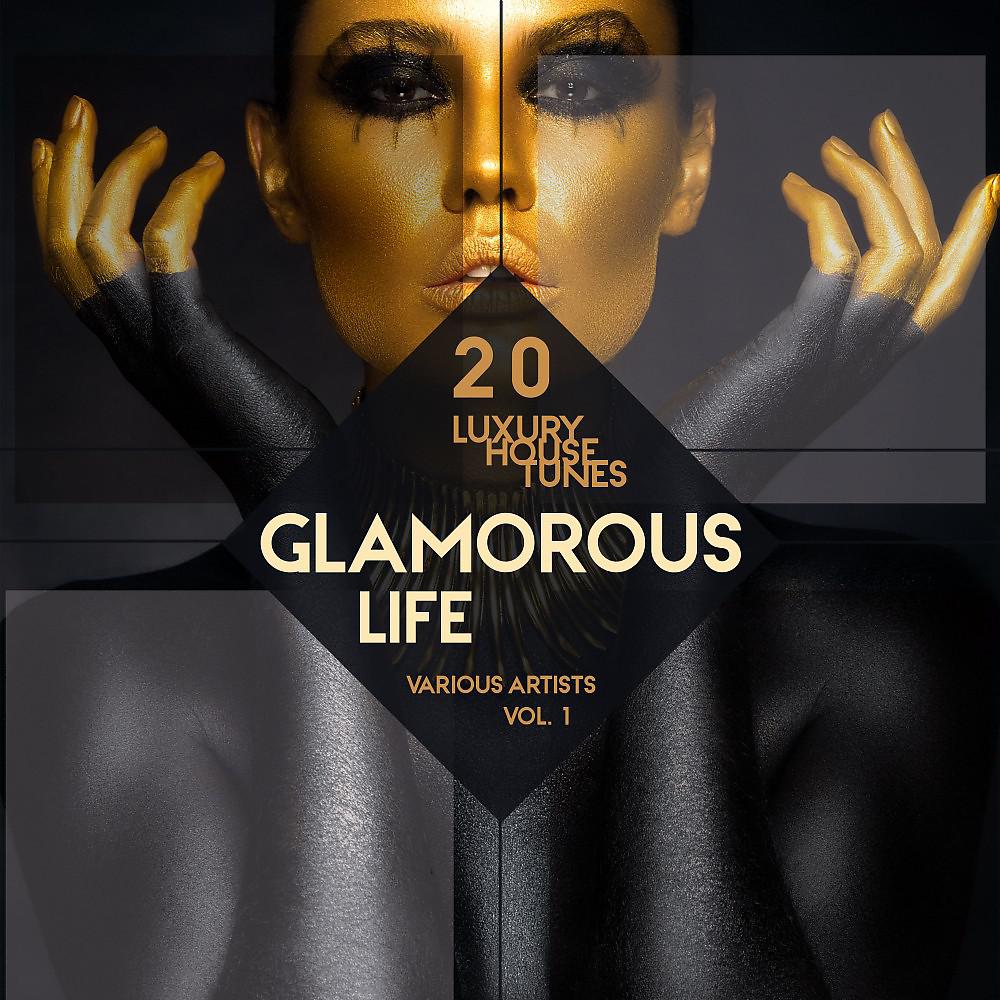 Постер альбома Glamorous Life, Vol. 1 (20 Luxury House Tunes)