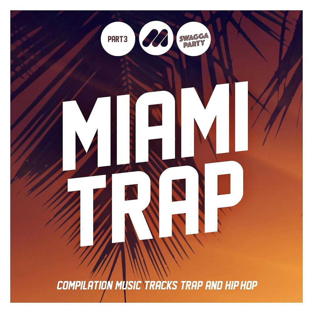 Постер альбома Miami Trap (Part 3)