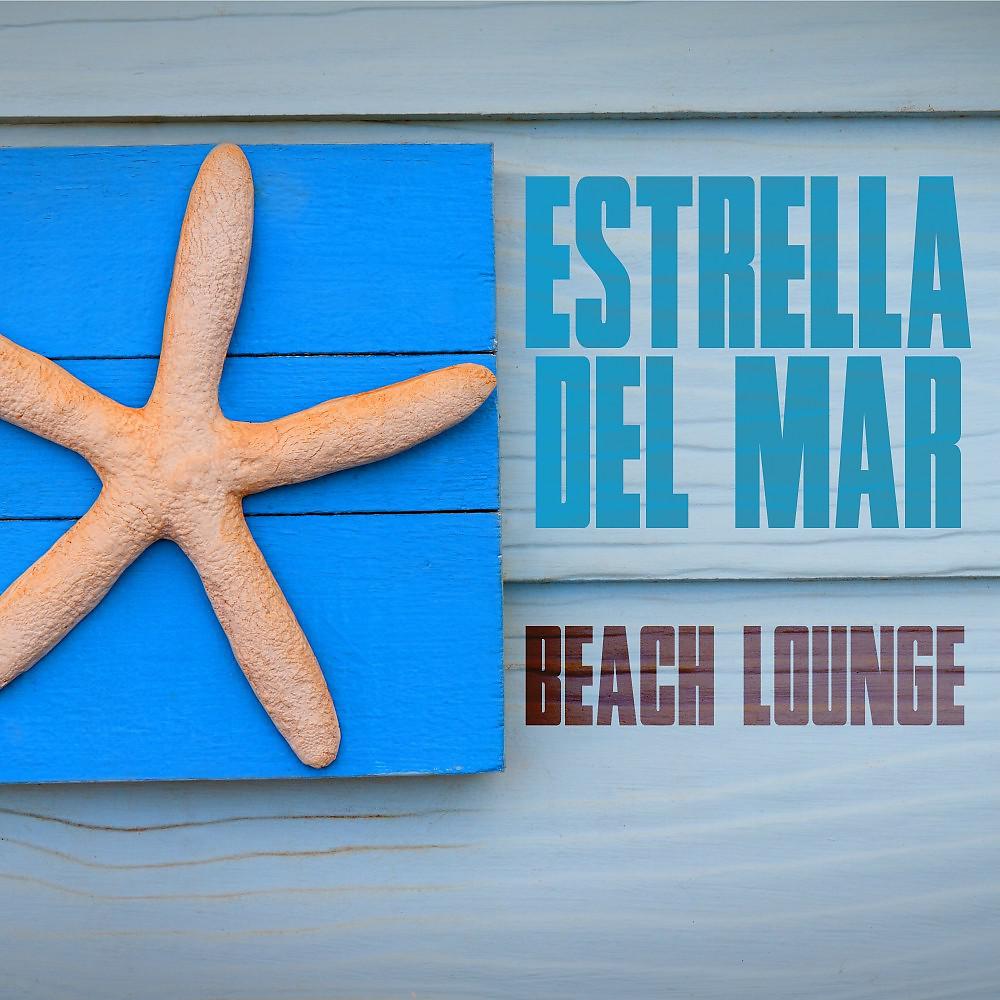 Постер альбома Estrella del Mar Beach Lounge